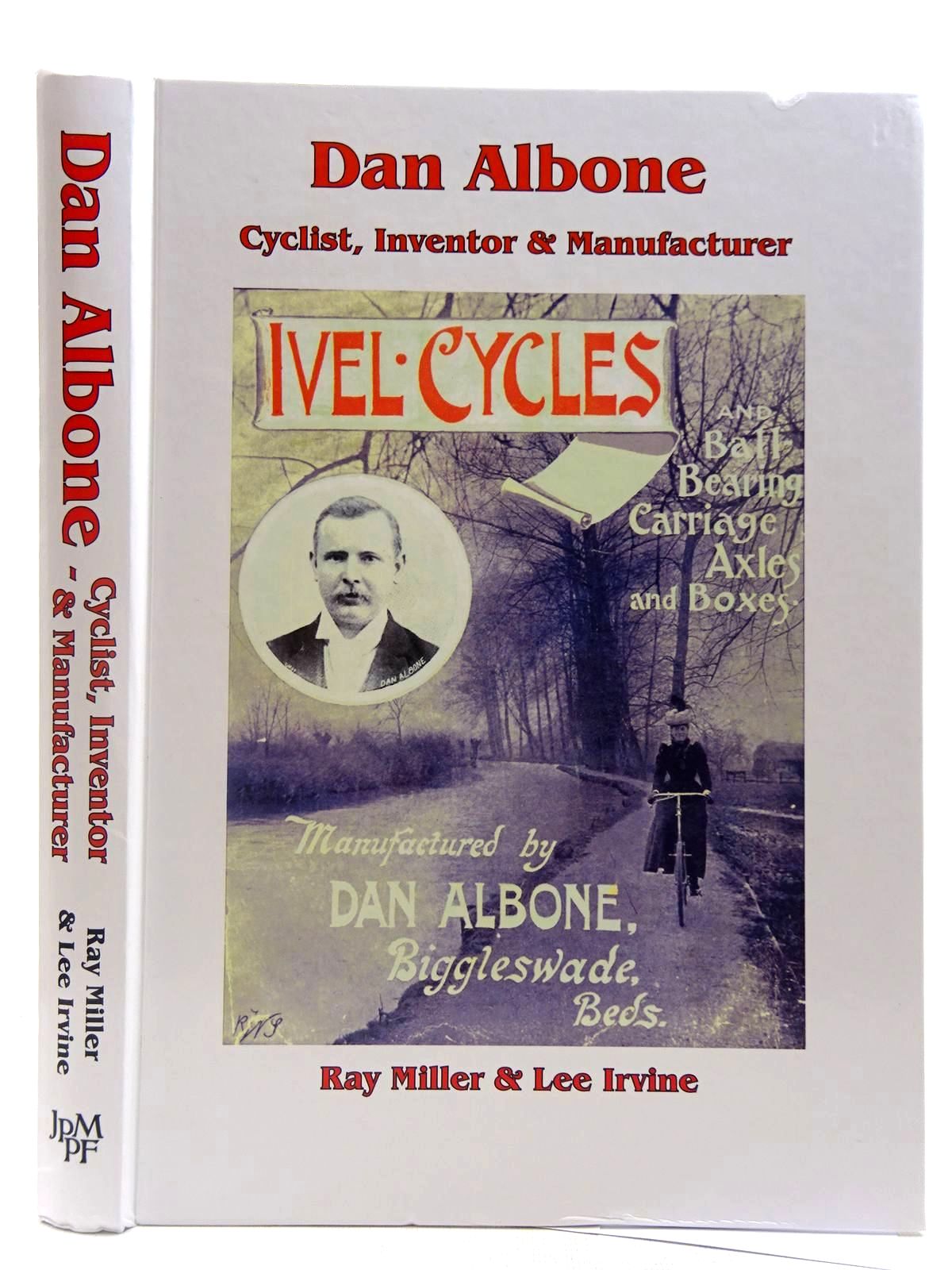 Dan Albone - Cyclist, Inventor, And Manufacturer