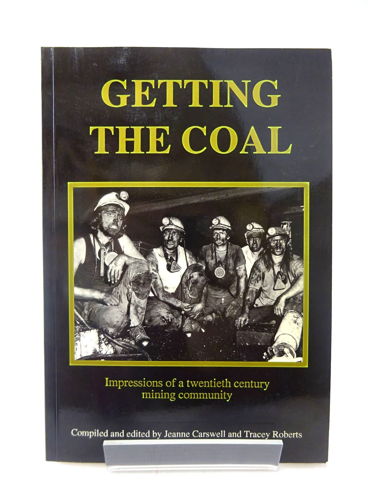 Photo of GETTING THE COAL written by Carswell, Jeanne
Roberts, Tracey published by Mantle Oral History Project 1992 (STOCK CODE: 2128045)  for sale by Stella & Rose's Books