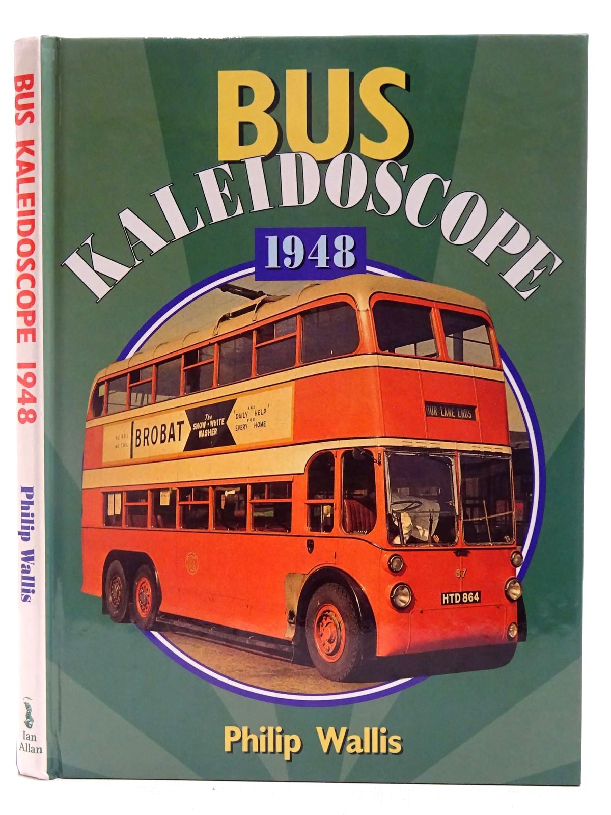 Photo of BUS KALEIDOSCOPE 1948 written by Wallis, Philip published by Ian Allan (STOCK CODE: 2128124)  for sale by Stella & Rose's Books
