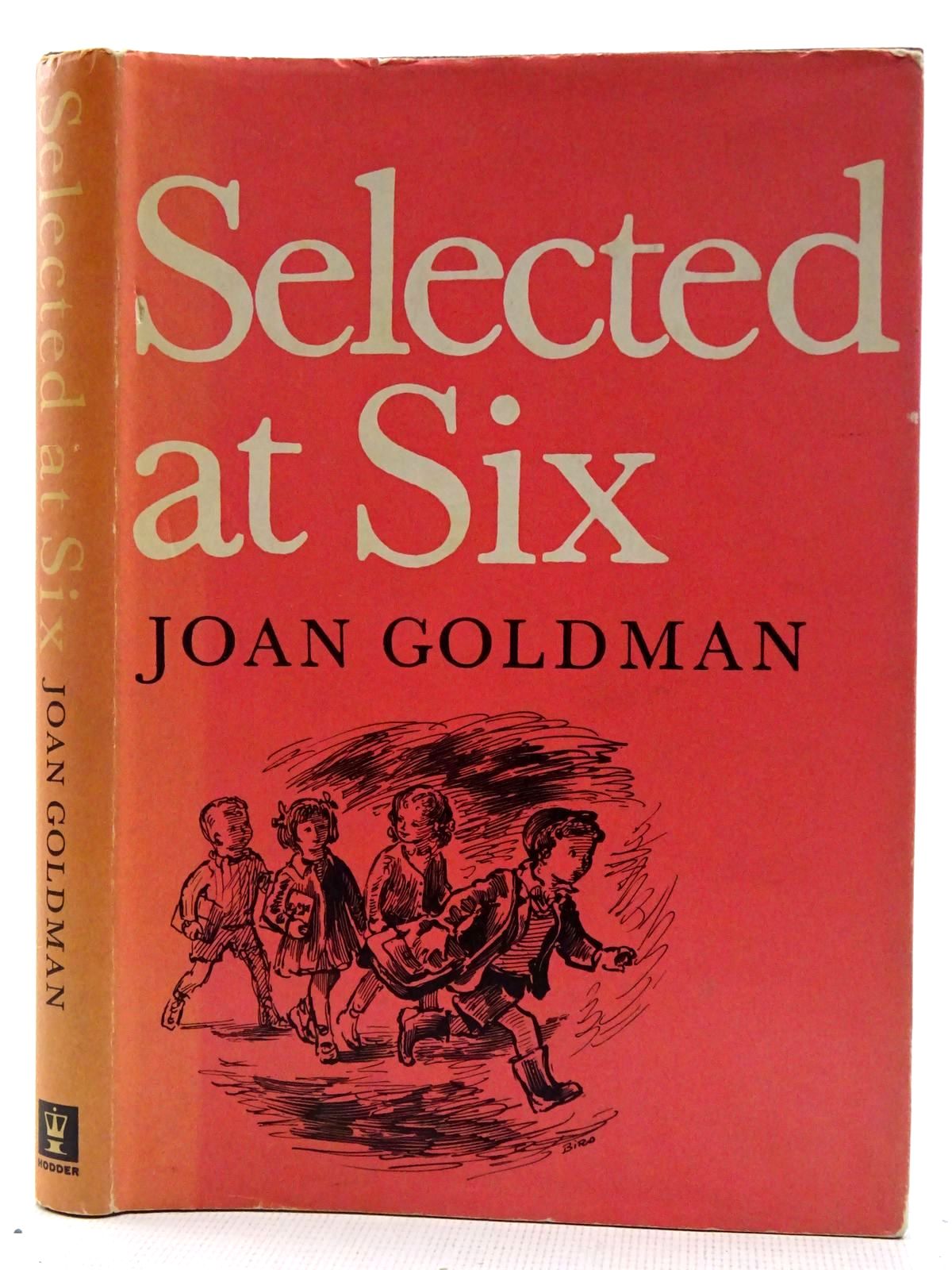 Photo of SELECTED AT SIX written by Goldman, Joan illustrated by Biro,  published by Hodder &amp; Stoughton (STOCK CODE: 2128643)  for sale by Stella & Rose's Books