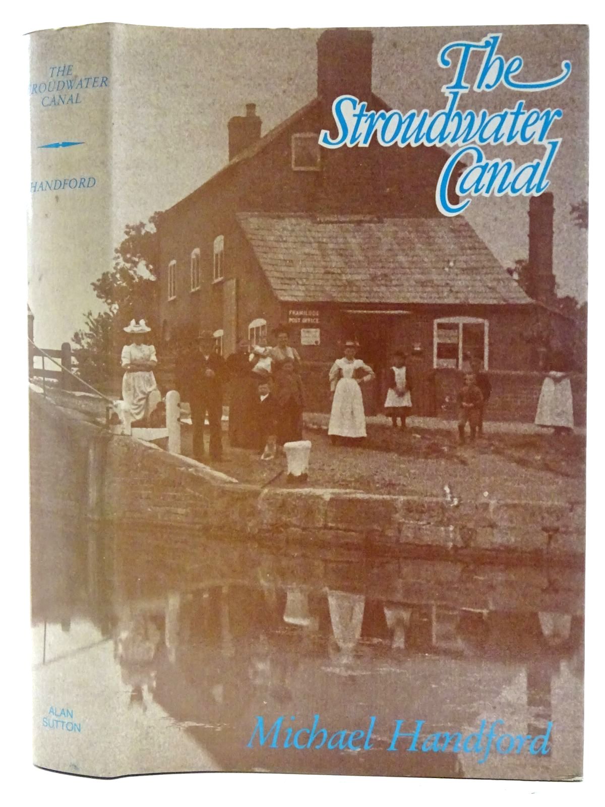 Photo of THE STROUDWATER CANAL written by Handford, Michael published by Alan Sutton (STOCK CODE: 2128652)  for sale by Stella & Rose's Books