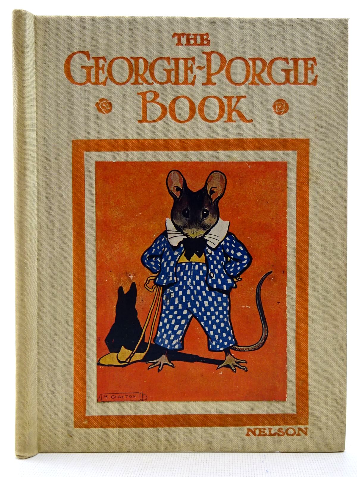 Photo of THE GEORGIE-PORGIE BOOK written by Clayton, Jacqueline illustrated by Clayton, Margaret published by Thomas Nelson and Sons Ltd. (STOCK CODE: 2128677)  for sale by Stella & Rose's Books