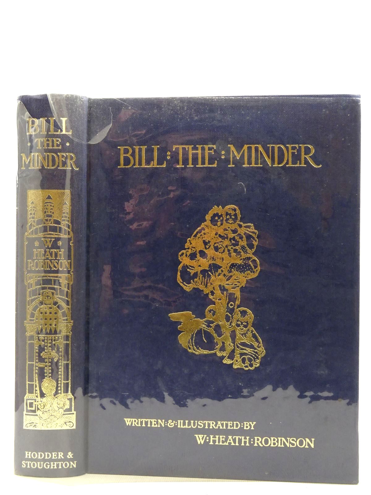 Photo of BILL THE MINDER written by Robinson, W. Heath illustrated by Robinson, W. Heath published by Hodder & Stoughton (STOCK CODE: 2128694)  for sale by Stella & Rose's Books