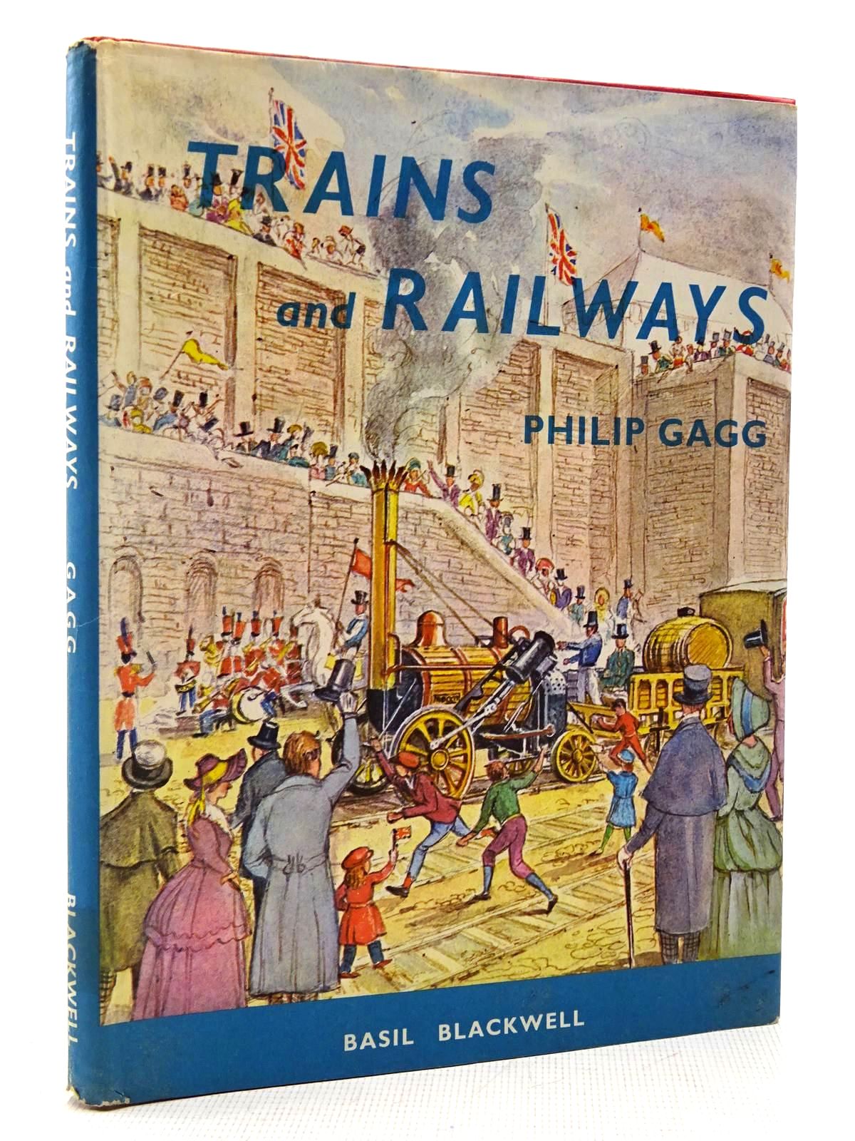 Photo of TRAINS AND RAILWAYS written by Gagg, Philip illustrated by Sheild, Harold published by Basil Blackwell (STOCK CODE: 2128777)  for sale by Stella & Rose's Books