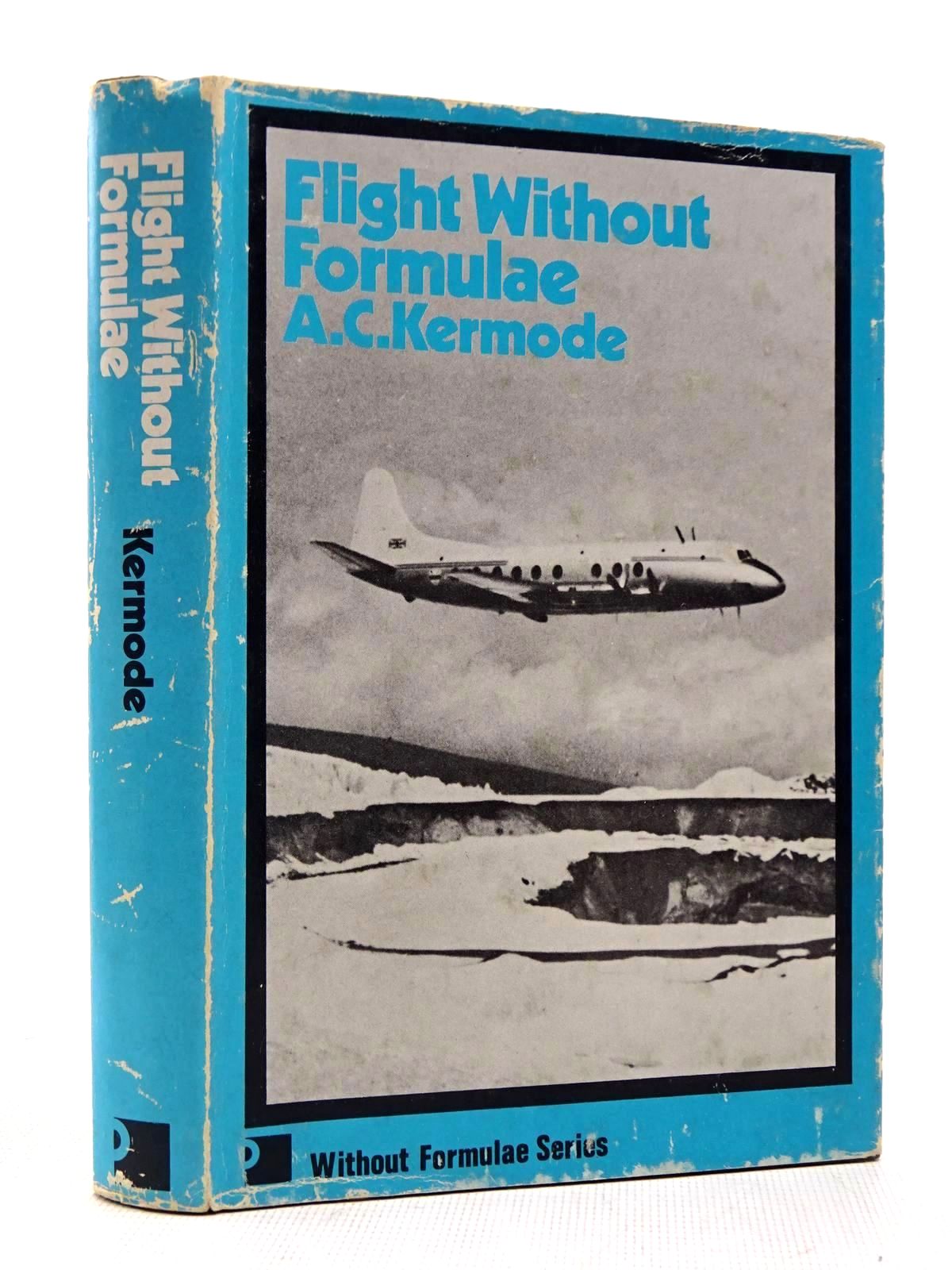 Stella & Rose's Books : FLIGHT WITHOUT FORMULAE Written By A.C. Kermode ...