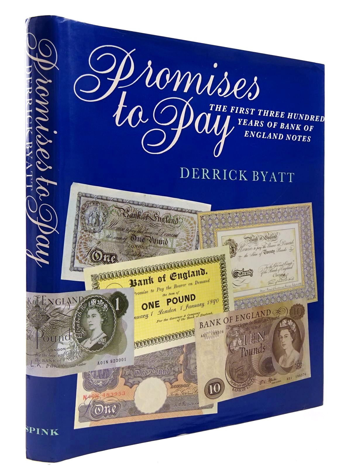 Photo of PROMISES TO PAY THE FIRST THREE HUNDRED YEARS OF BANK OF ENGLAND NOTES written by Byatt, Derrick published by Spink &amp; Son Ltd. (STOCK CODE: 2129755)  for sale by Stella & Rose's Books