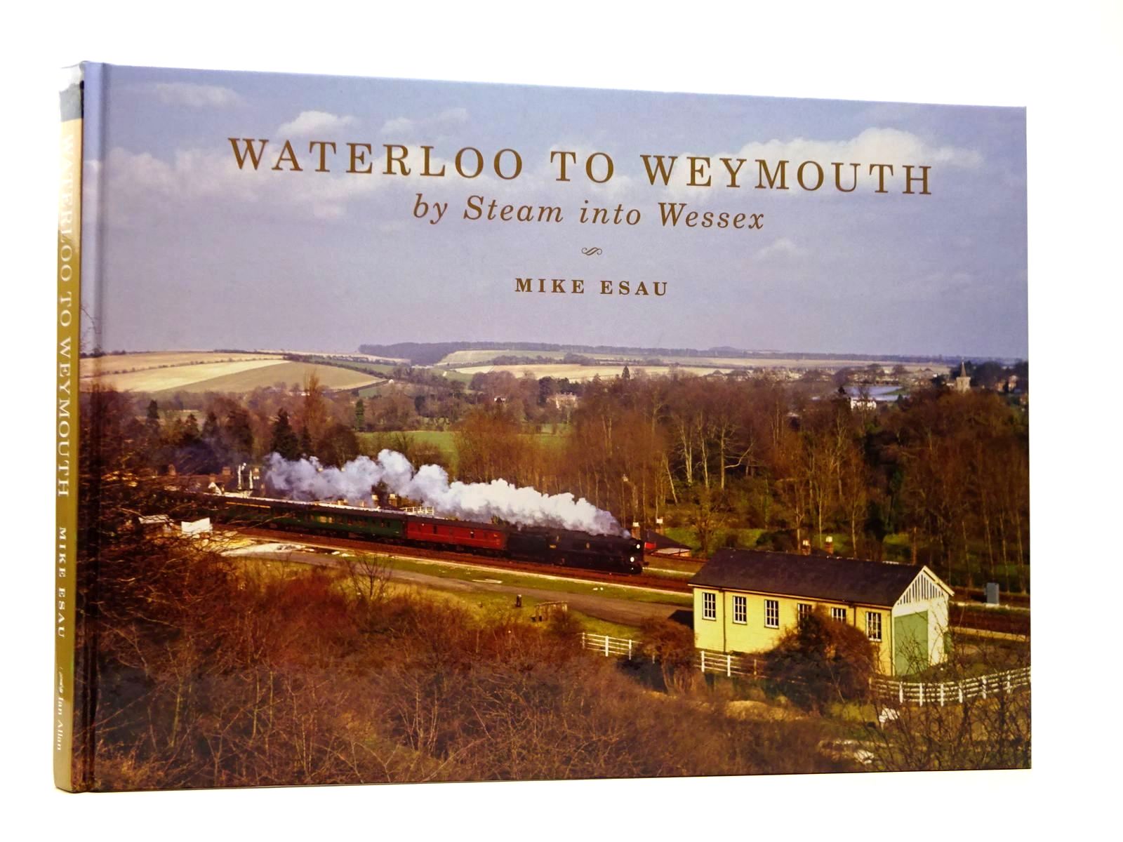 Photo of WATERLOO TO WEYMOUTH BY STEAM INTO WESSEX written by Esau, Mike published by Ian Allan (STOCK CODE: 2130112)  for sale by Stella & Rose's Books