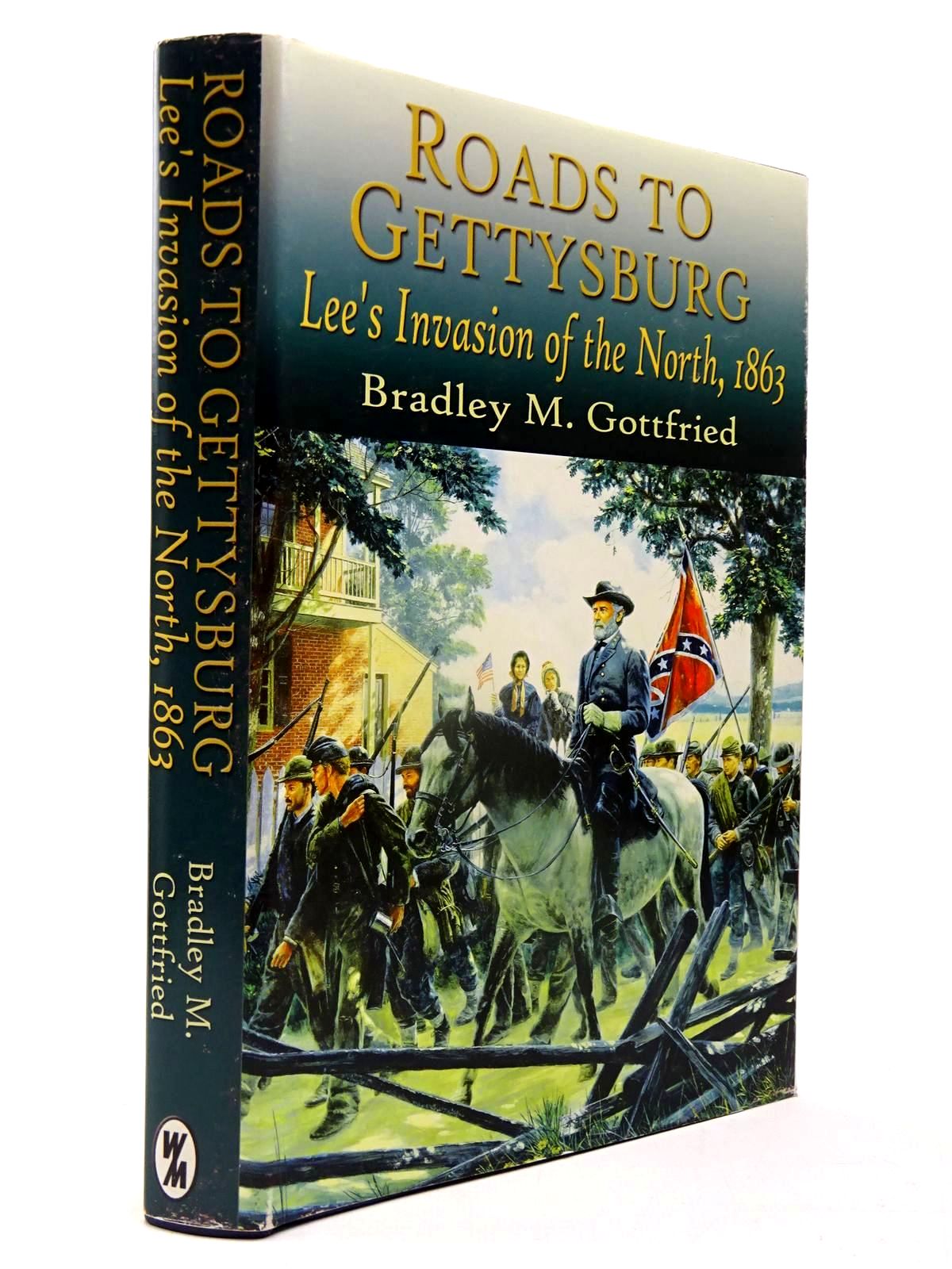Stella & Rose's Books : ROADS TO GETTYSBURG LEE'S INVASION OF THE NORTH,  1863 Written By Bradley M. Gottfried, STOCK CODE: 2130124