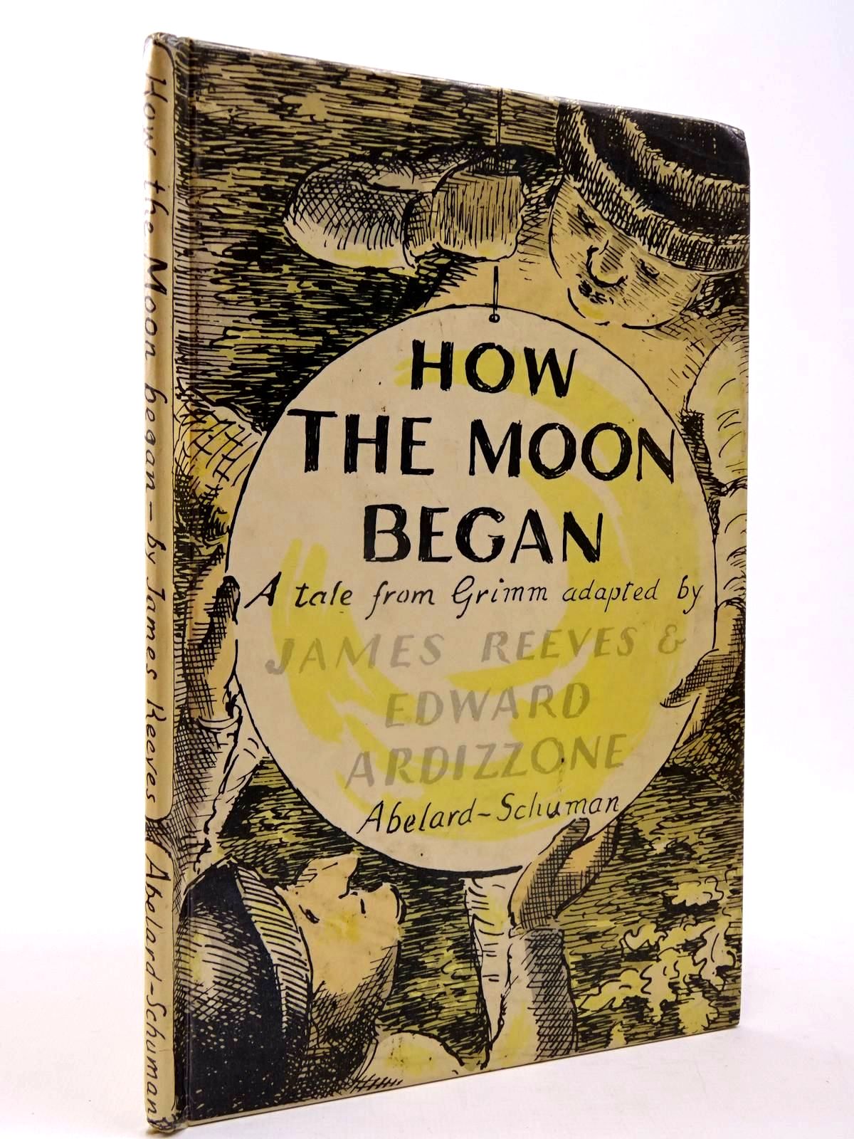 Photo of HOW THE MOON BEGAN written by Reeves, James
Grimm, Brothers illustrated by Ardizzone, Edward published by Abelard-Schuman (STOCK CODE: 2130150)  for sale by Stella & Rose's Books