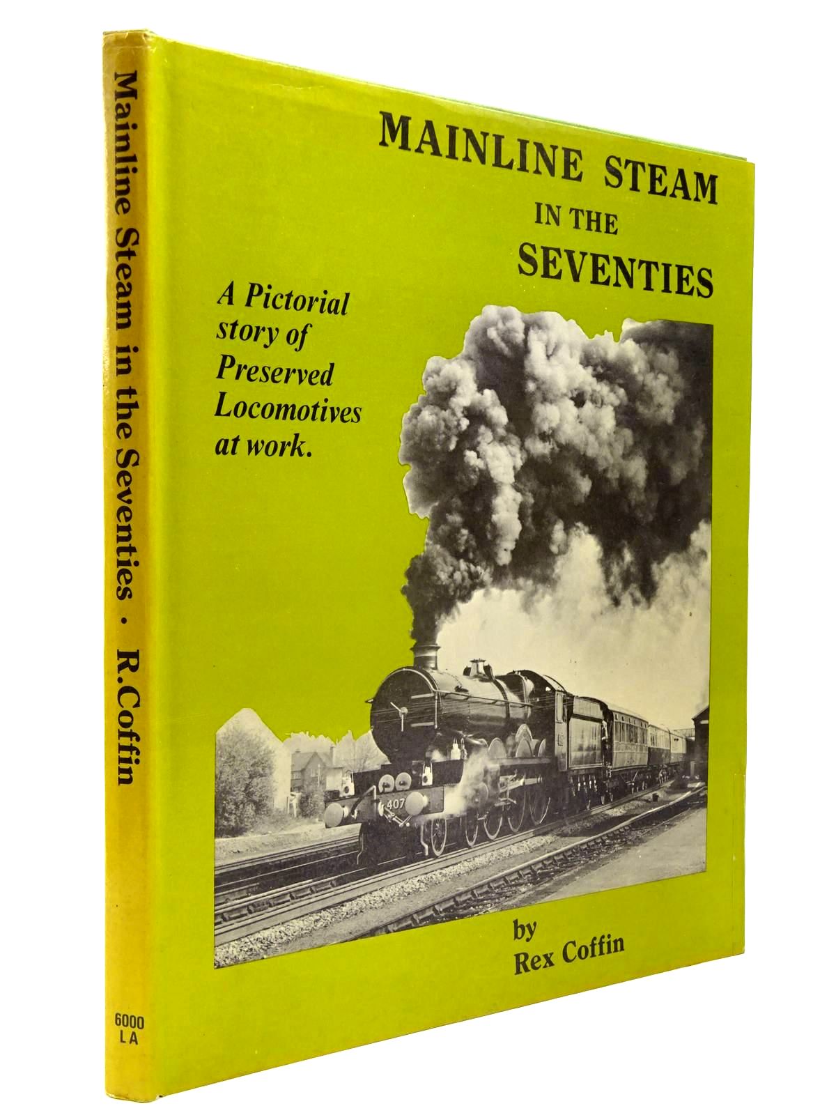Photo of MAINLINE STEAM IN THE SEVENTIES written by Coffin, Rex published by 6000 Locomotive Association (STOCK CODE: 2130385)  for sale by Stella & Rose's Books