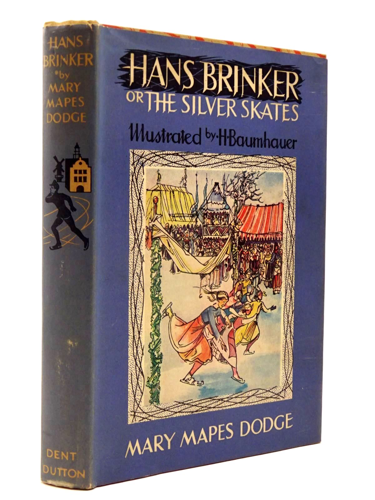 Photo of HANS BRINKER OR THE SILVER SKATES written by Dodge, Mary Mapes illustrated by Baumhauer, Hans published by J.M. Dent &amp; Sons Ltd. (STOCK CODE: 2130400)  for sale by Stella & Rose's Books