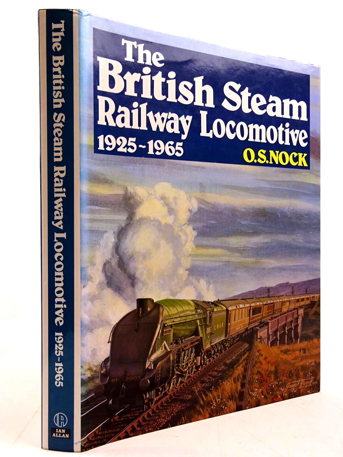 Photo of THE BRITISH STEAM RAILWAY LOCOMOTIVE 1925-1965 written by Nock, O.S. published by Ian Allan Ltd. (STOCK CODE: 2130721)  for sale by Stella & Rose's Books