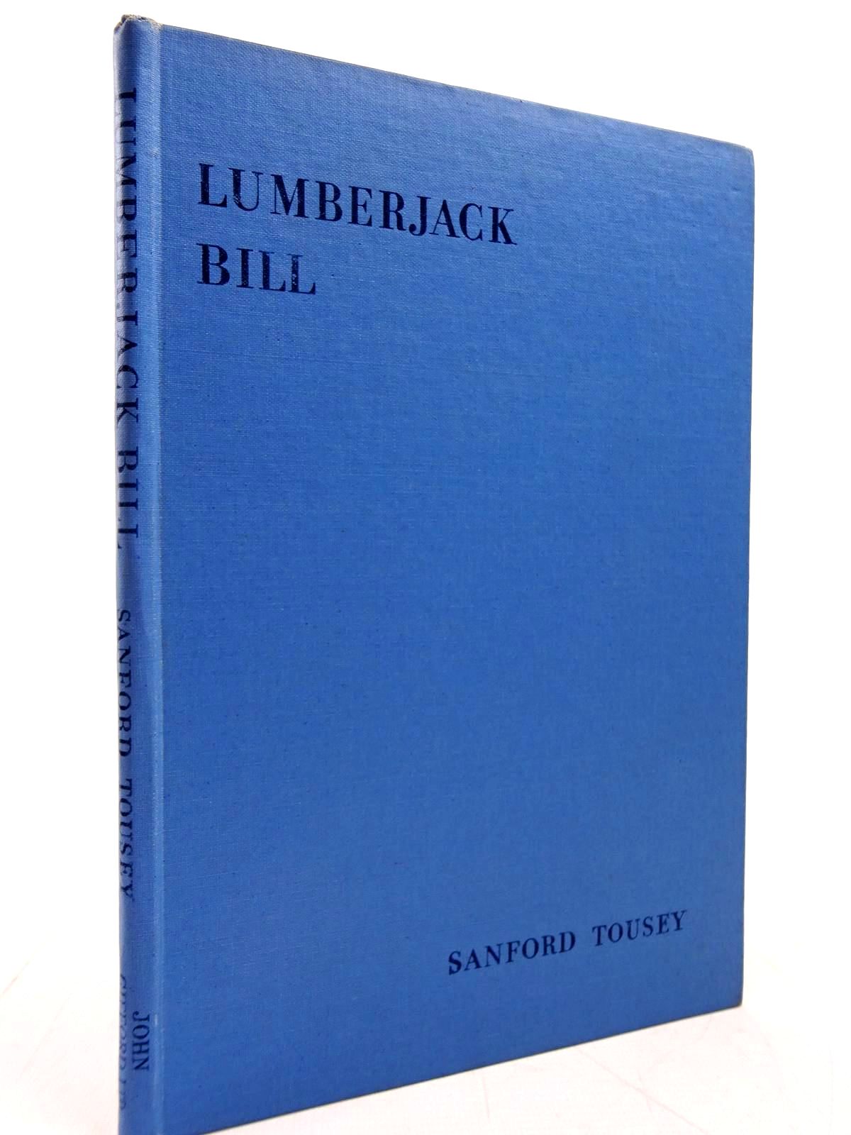 Photo of LUMBERJACK BILL written by Tousey, Sanford published by John Gifford Ltd. (STOCK CODE: 2131032)  for sale by Stella & Rose's Books