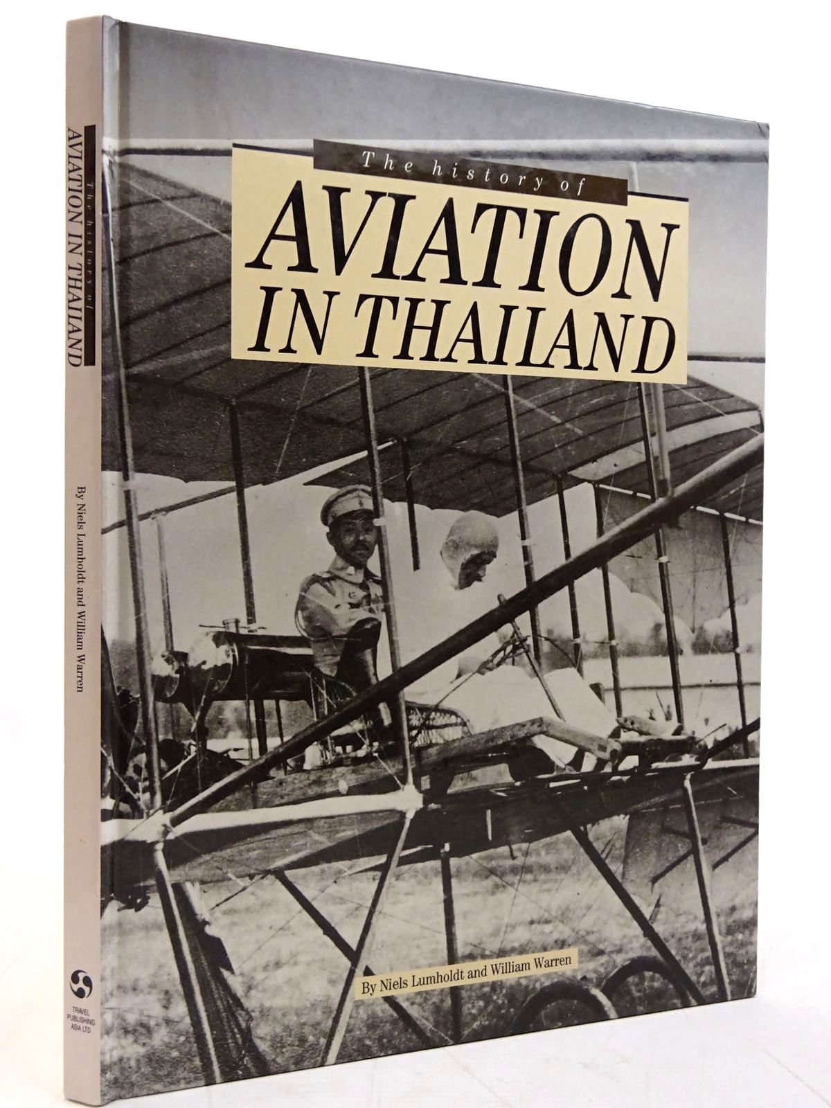 Photo of THE HISTORY OF AVIATION IN THAILAND written by Lumholdt, Niels Warren, William published by Travel Publishing (STOCK CODE: 2131486)  for sale by Stella & Rose's Books