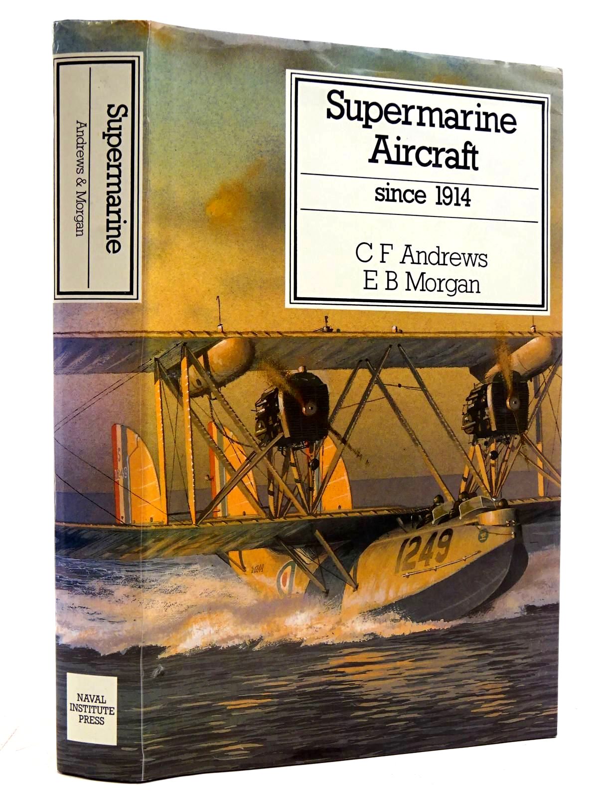 Photo of SUPERMARINE AIRCRAFT SINCE 1914 written by Andrews, C.F. Morgan, E.B. published by Naval Institute Press (STOCK CODE: 2131591)  for sale by Stella & Rose's Books