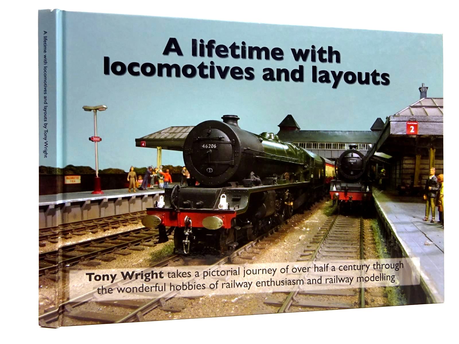 Photo of A LIFETIME WITH LOCOMOTIVES AND LAYOUTS written by Wright, Tony published by Warners Group Publications (STOCK CODE: 2131597)  for sale by Stella & Rose's Books