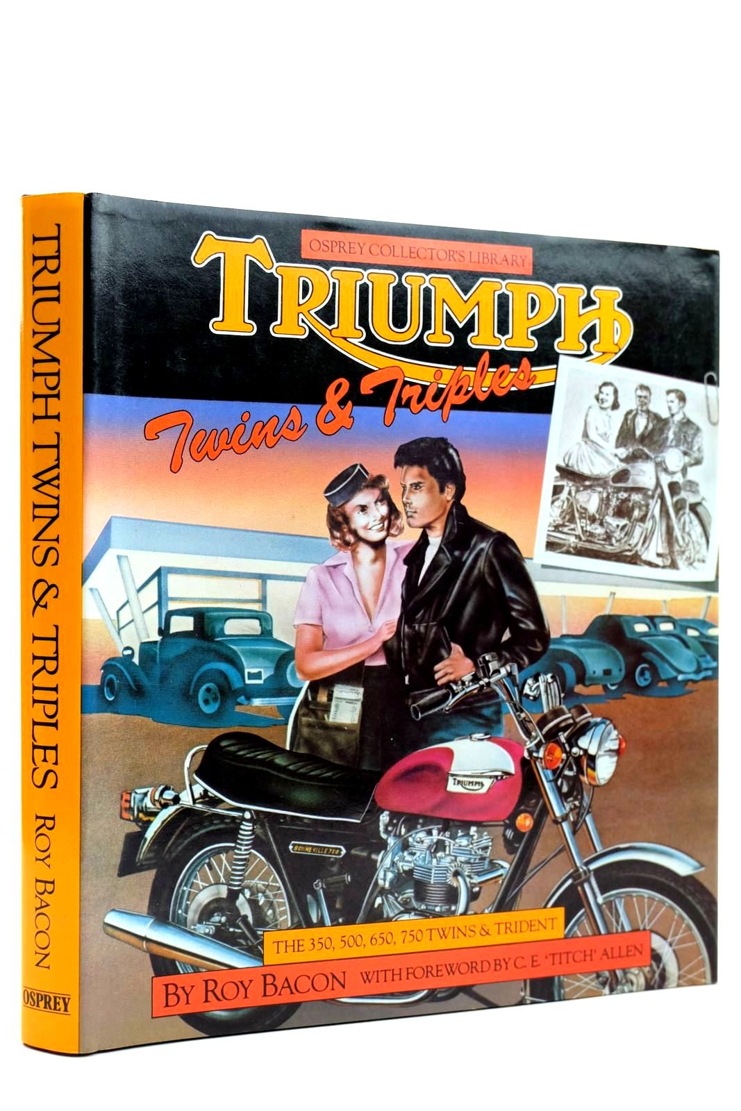 Photo of TRIUMPH TWINS &AMP; TRIPLES THE 350, 500, 650, 750 TWINS AND TRIDENT written by Bacon, Roy published by Osprey Publishing (STOCK CODE: 2131993)  for sale by Stella & Rose's Books