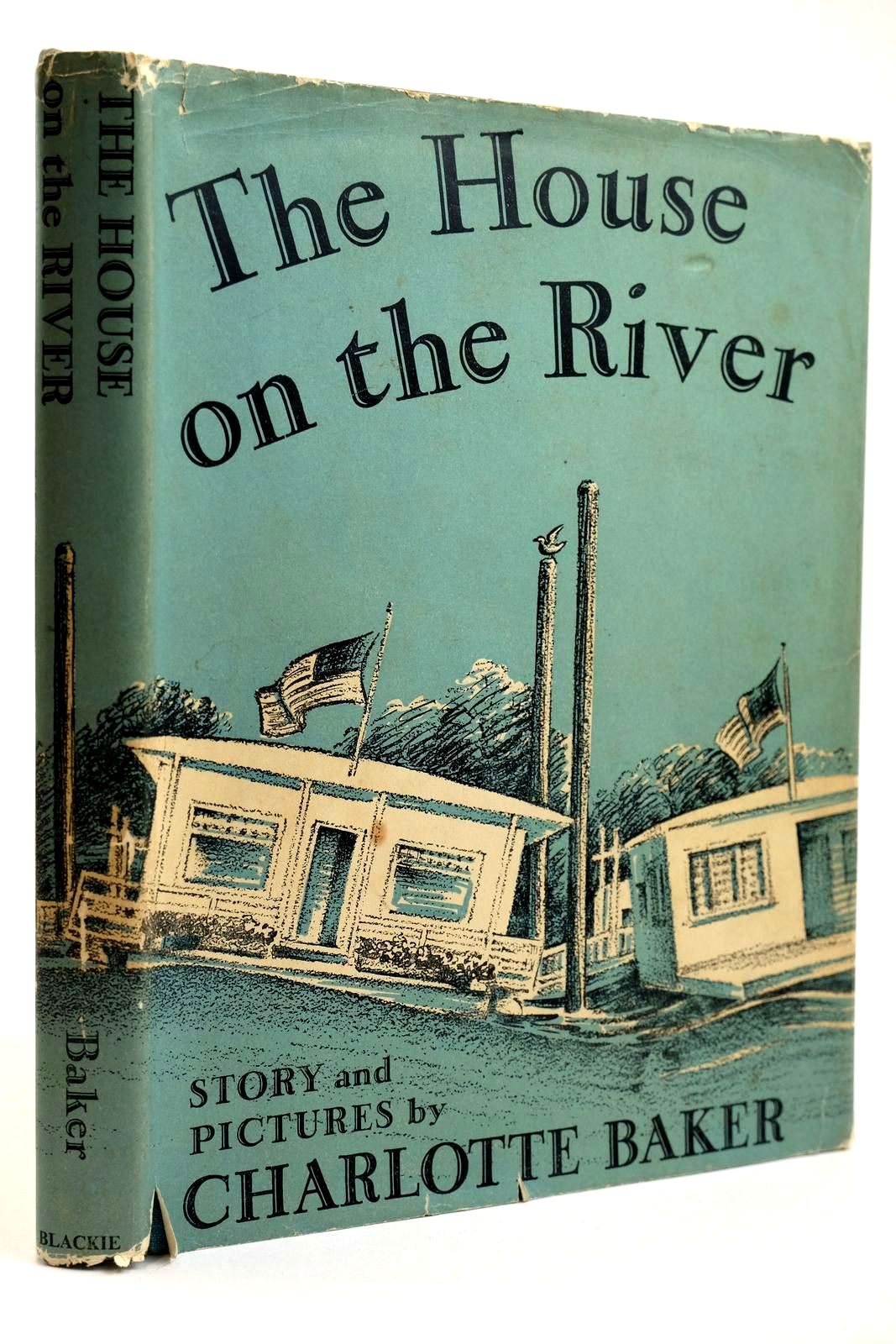 Photo of THE HOUSE ON THE RIVER written by Baker, Charlotte illustrated by Baker, Charlotte published by Blackie &amp; Son Ltd. (STOCK CODE: 2132022)  for sale by Stella & Rose's Books