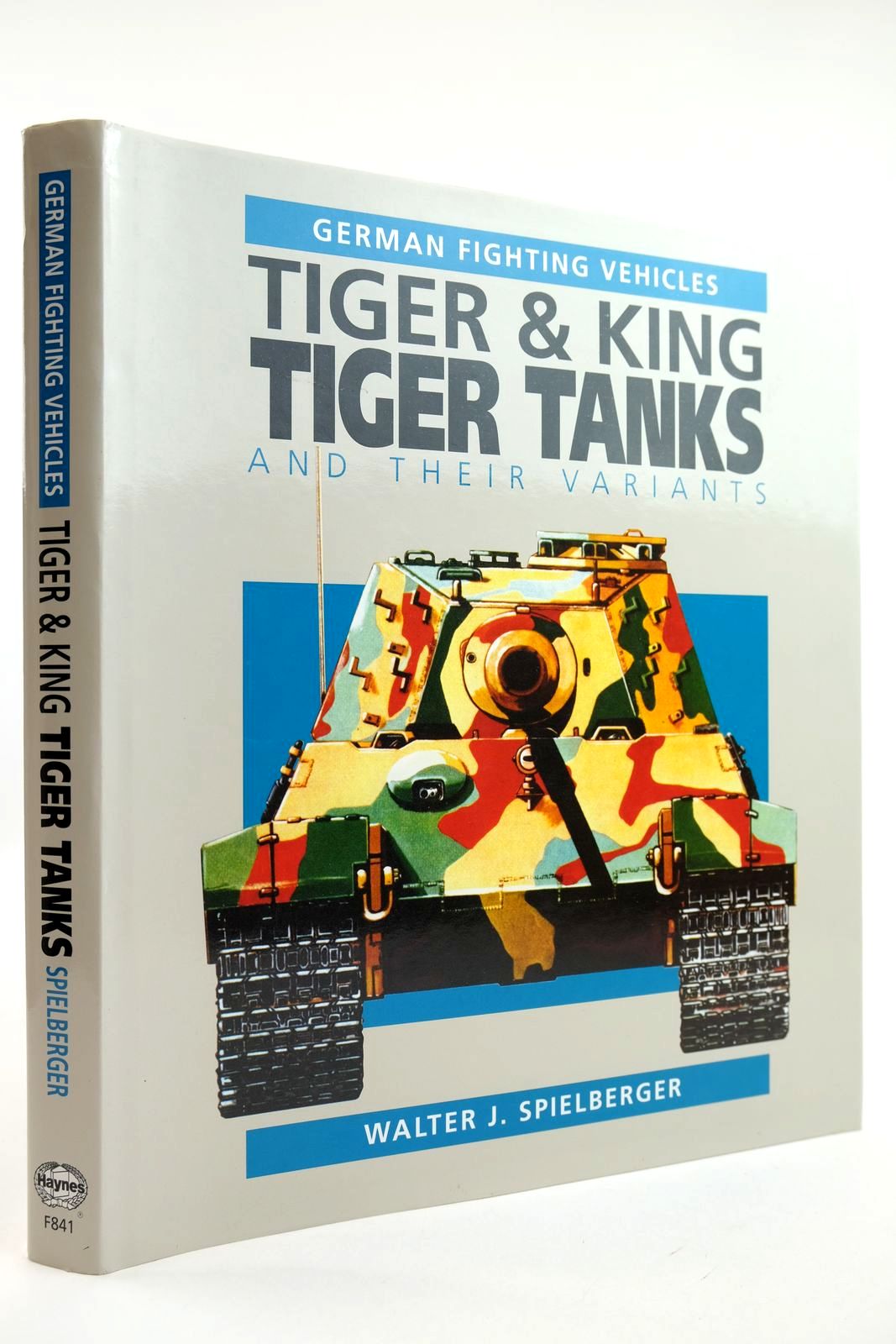 Photo of GERMAN FIGHTING VEHICLES TIGER &amp; KING TIGER TANKS AND THEIR VARIANTS written by Spielberger, Walter J. published by Foulis, Haynes (STOCK CODE: 2132095)  for sale by Stella & Rose's Books