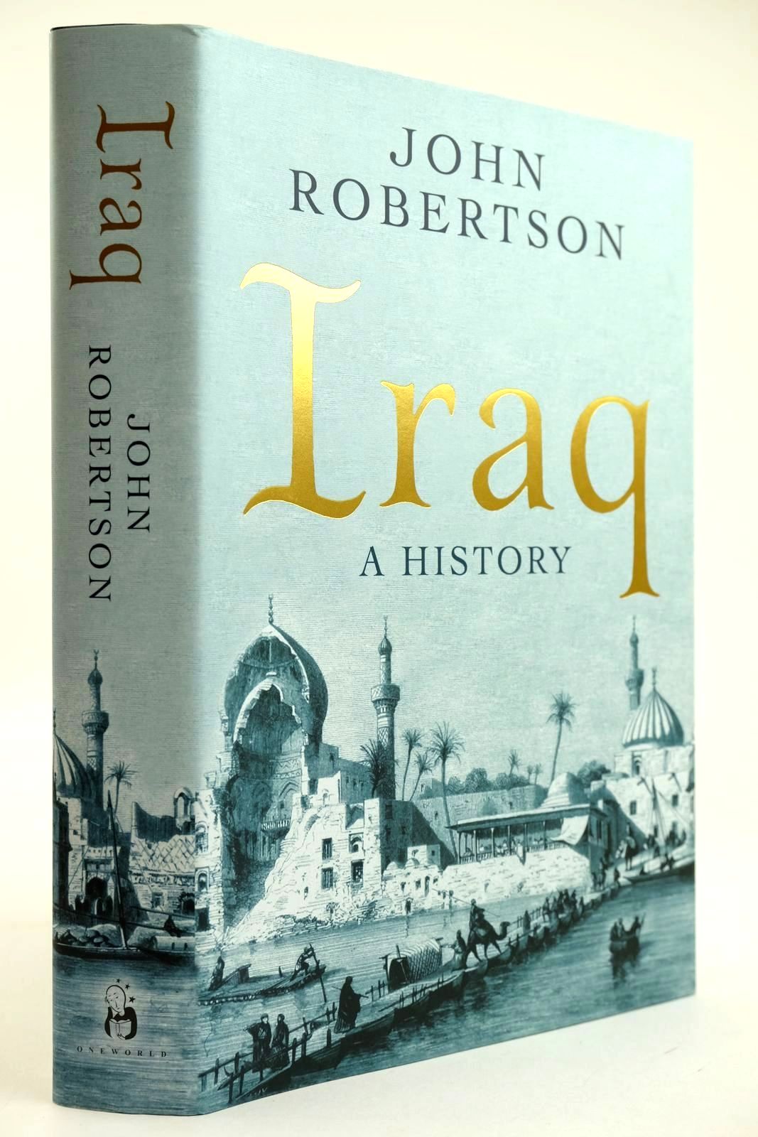 Photo of IRAQ A HISTORY written by Robertson, John published by Oneworld (STOCK CODE: 2132129)  for sale by Stella & Rose's Books