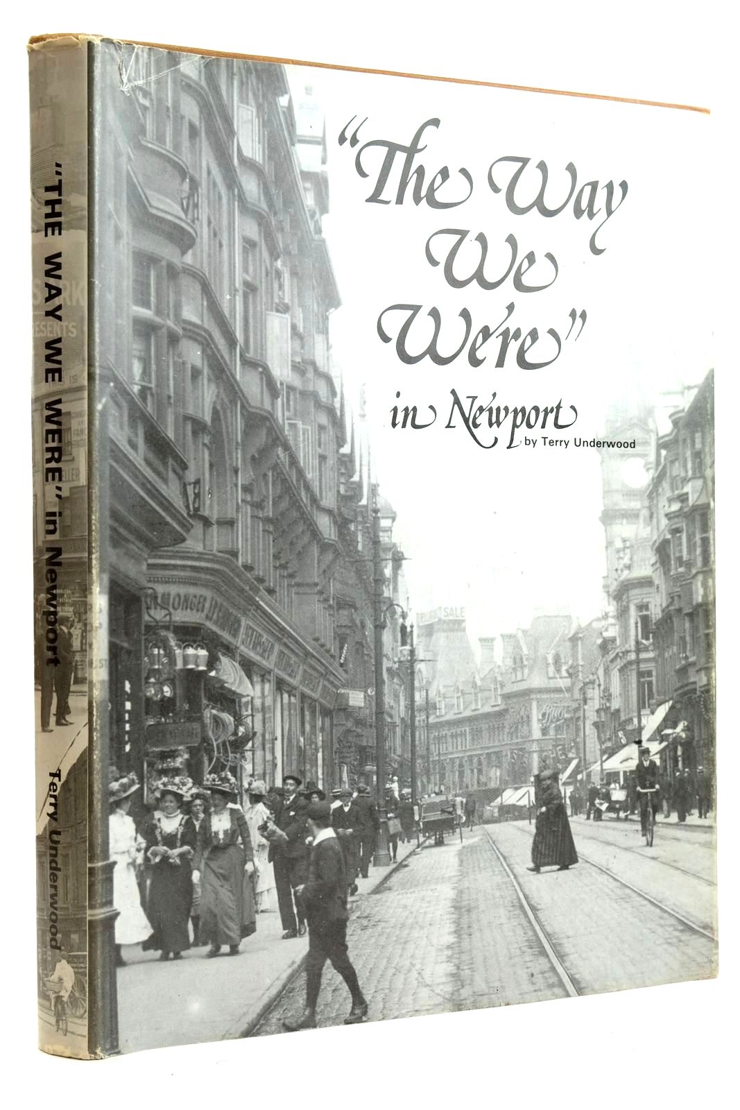 Photo of THE WAY WE WERE IN NEWPORT written by Underwood, Terry published by Terry Underwood (STOCK CODE: 2132502)  for sale by Stella & Rose's Books