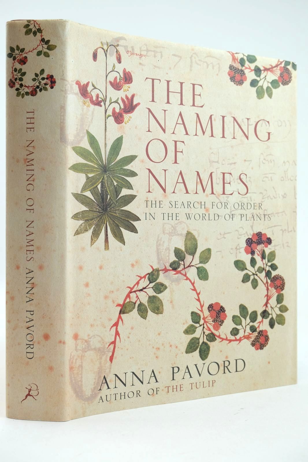 Photo of THE NAMING OF NAMES: THE SEARCH FOR ORDER IN THE WORLD OF PLANTS written by Pavord, Anna published by The Bloomsbury Publishing Co. Ltd. (STOCK CODE: 2132660)  for sale by Stella & Rose's Books