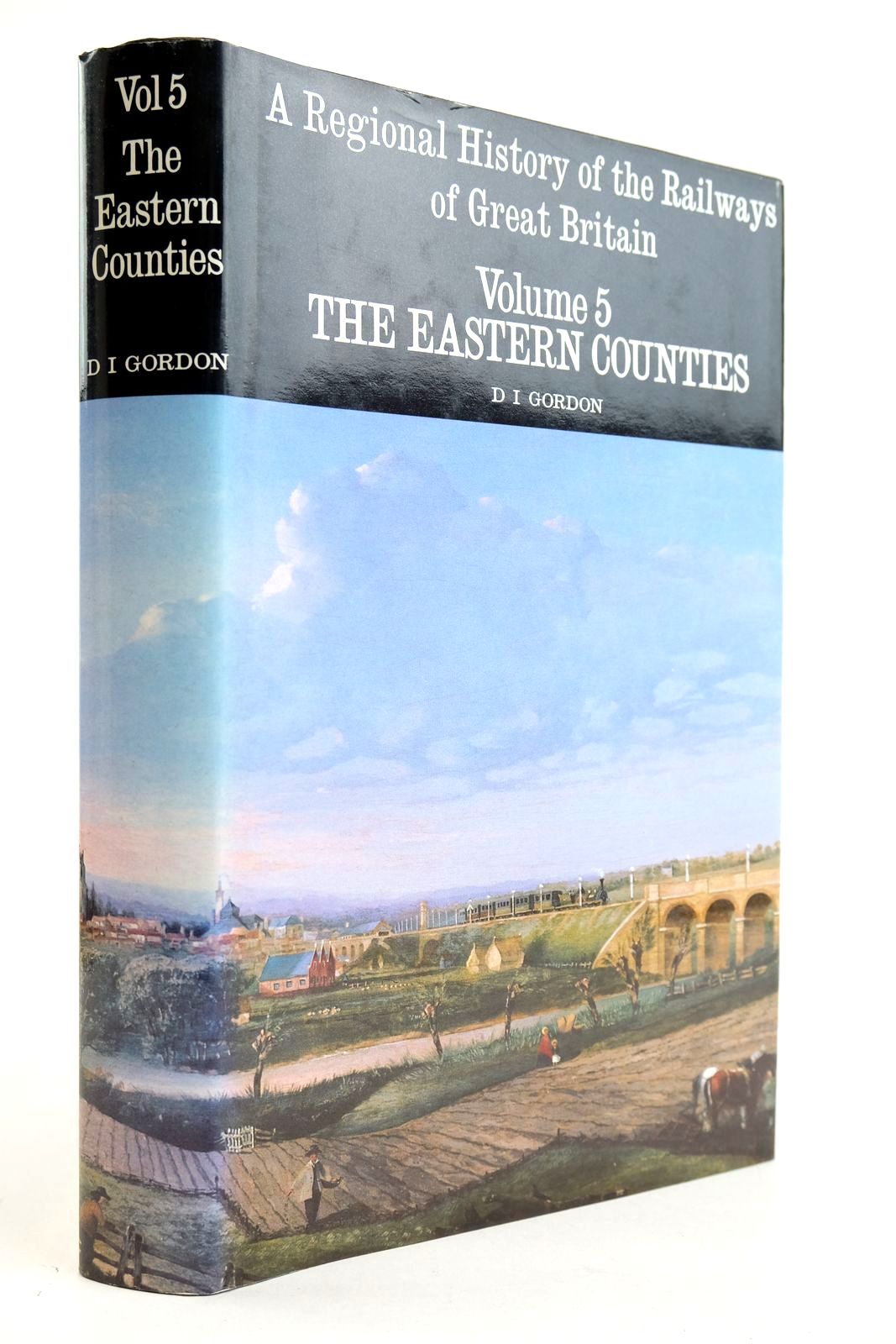 A Regional History Of The Railways Of Great Britain Volume V Eastern Counties