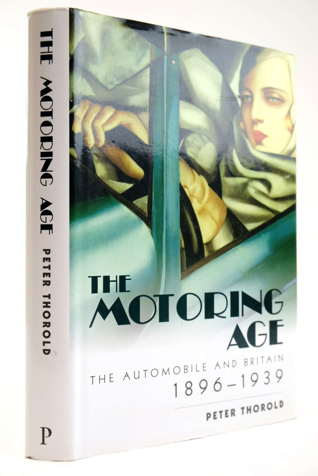 The Motoring Age: The Automobile And Britain 1896-1939