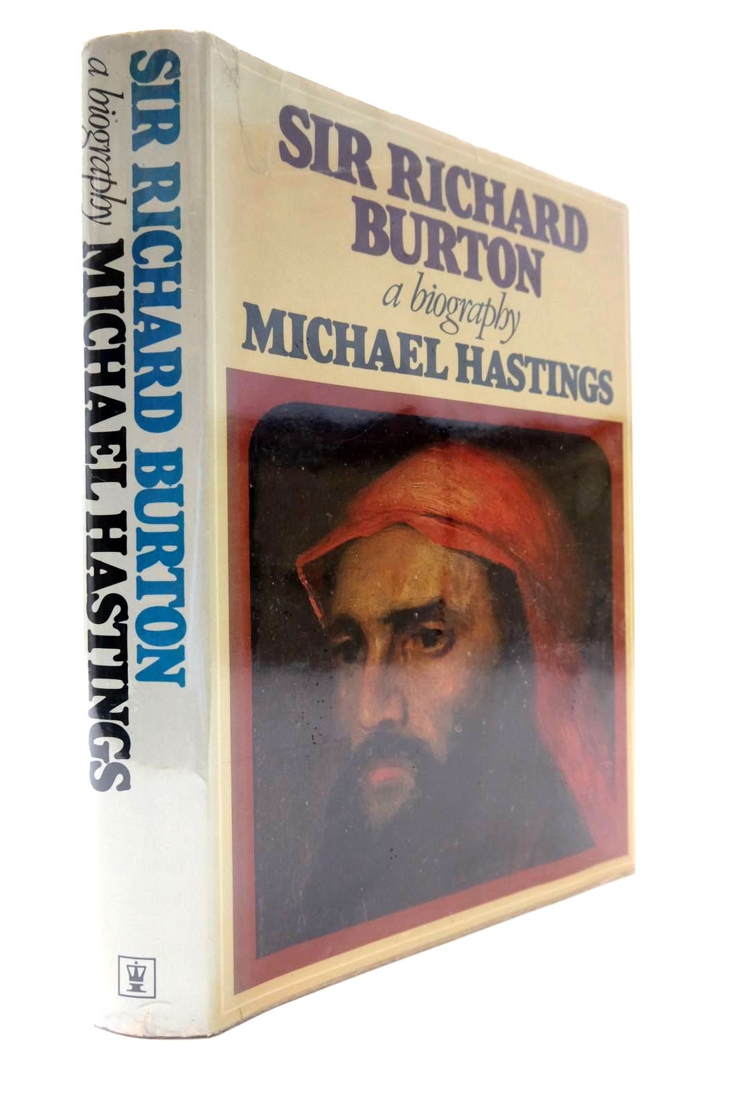 Photo of SIR RICHARD BURTON: A BIOGRAPHY written by Hastings, Michael published by Hodder &amp; Stoughton (STOCK CODE: 2133996)  for sale by Stella & Rose's Books