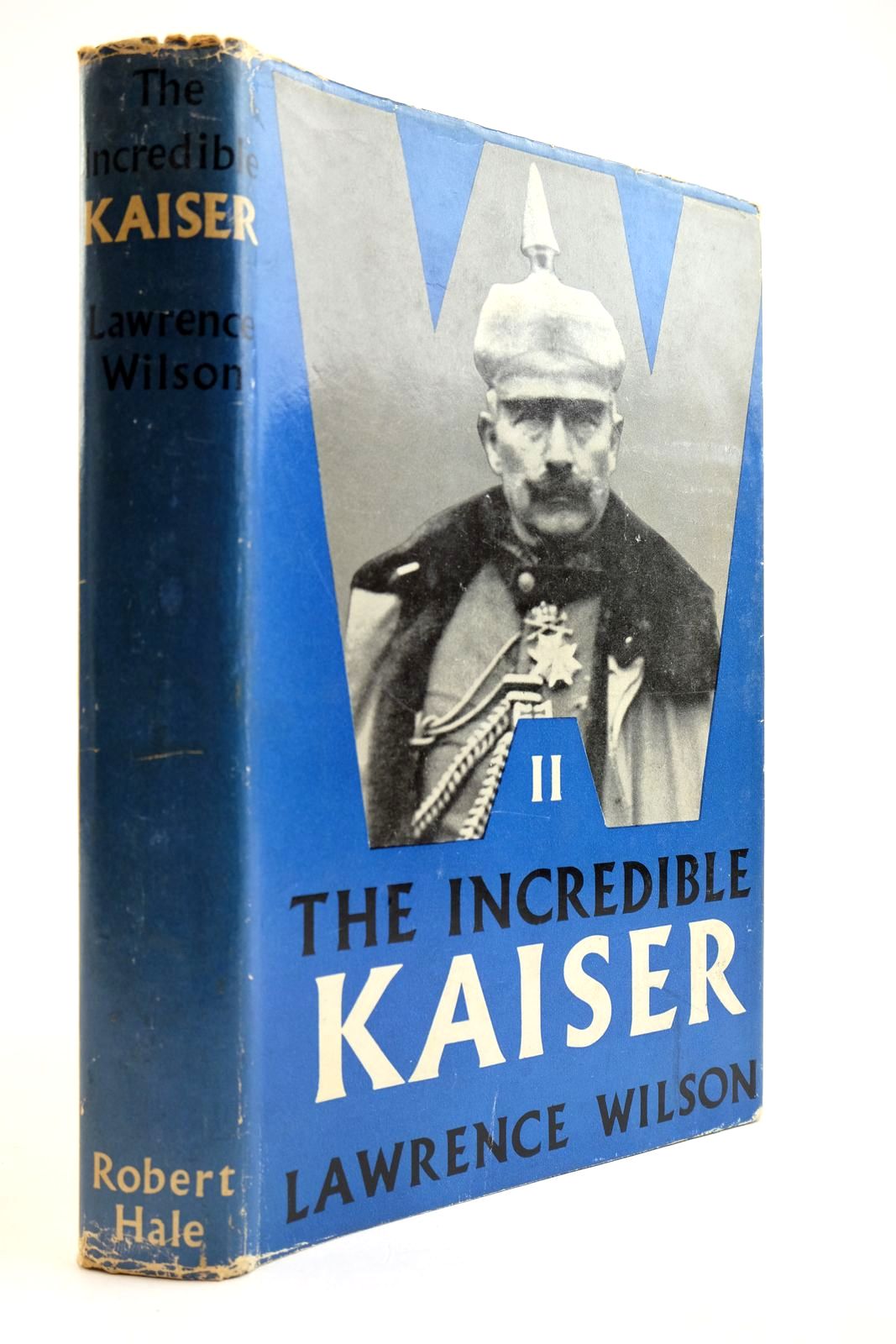 Photo of THE INCREDIBLE KAISER: A PORTRAIT OF WILLIAM II written by Wilson, Lawrence published by Robert Hale Limited (STOCK CODE: 2134016)  for sale by Stella & Rose's Books
