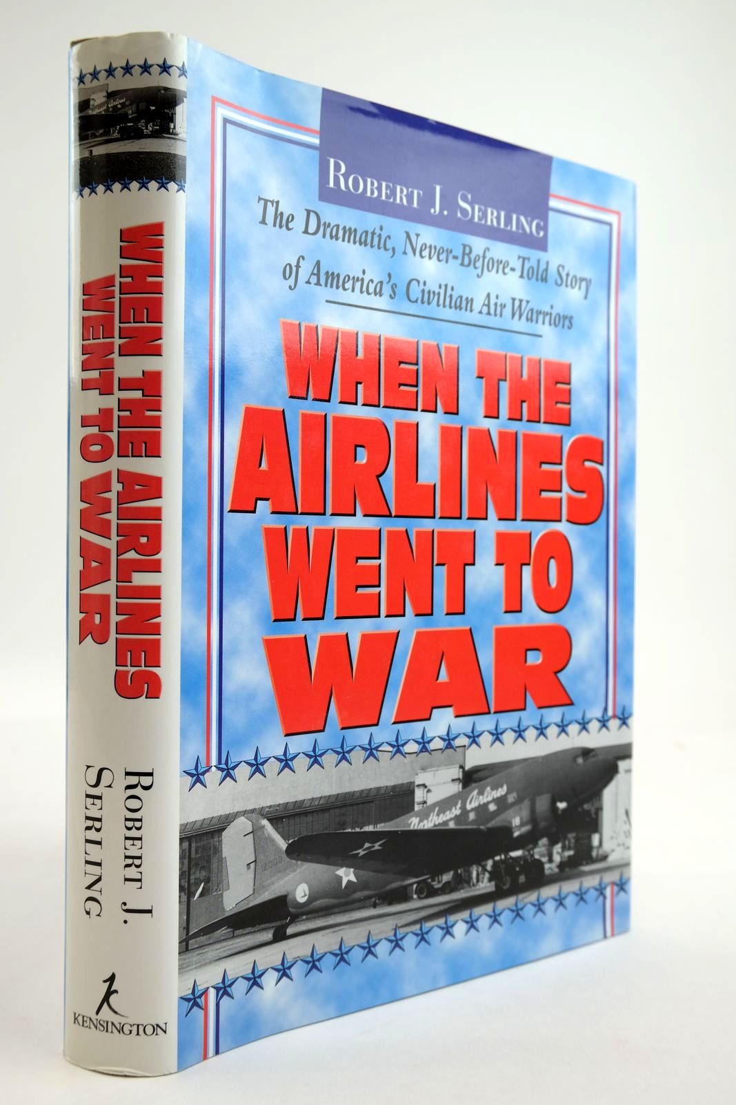 Photo of WHEN THE AIRLINES WENT TO WAR written by Serling, Robert J. published by Kensington Publishing Corp (STOCK CODE: 2134110)  for sale by Stella & Rose's Books
