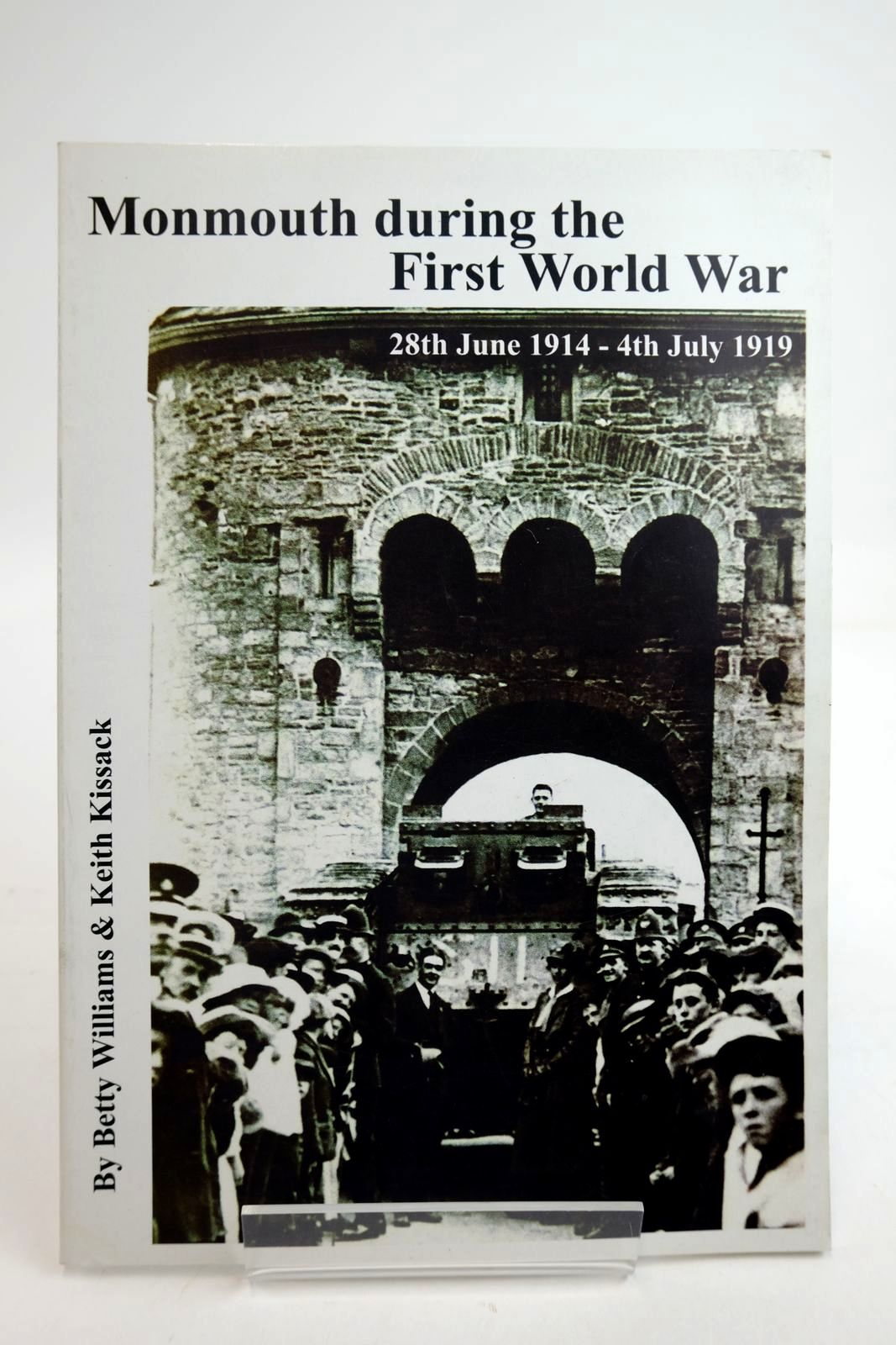 Photo of MONMOUTH DURING THE FIRST WORLD WAR 28TH JUNE 1914 - JULY 1919 written by Williams, Betty Kissack, Keith (STOCK CODE: 2134369)  for sale by Stella & Rose's Books