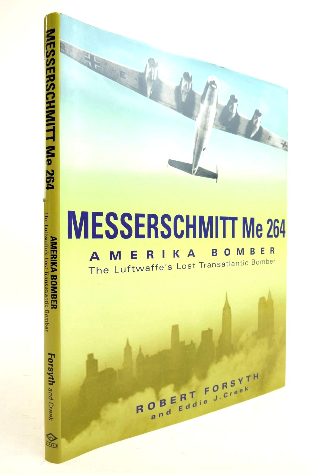 Photo of MESSERSCHMITT ME264 AMERIKA BOMBER written by Forsyth, Robert Creek, E.J. published by Classic Publications (STOCK CODE: 2134507)  for sale by Stella & Rose's Books