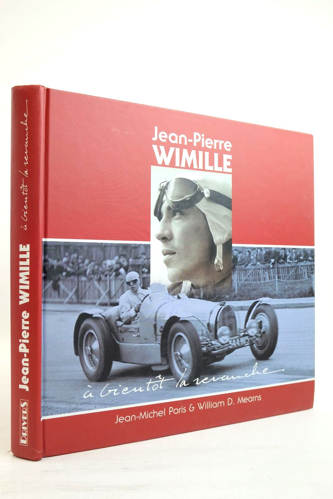 Photo of JEAN-PIERRE WIMILLE: A BIENTOT LA REVANCHE written by Paris, Jean-Michel Mearns, William D. published by Editions Drivers (STOCK CODE: 2134656)  for sale by Stella & Rose's Books