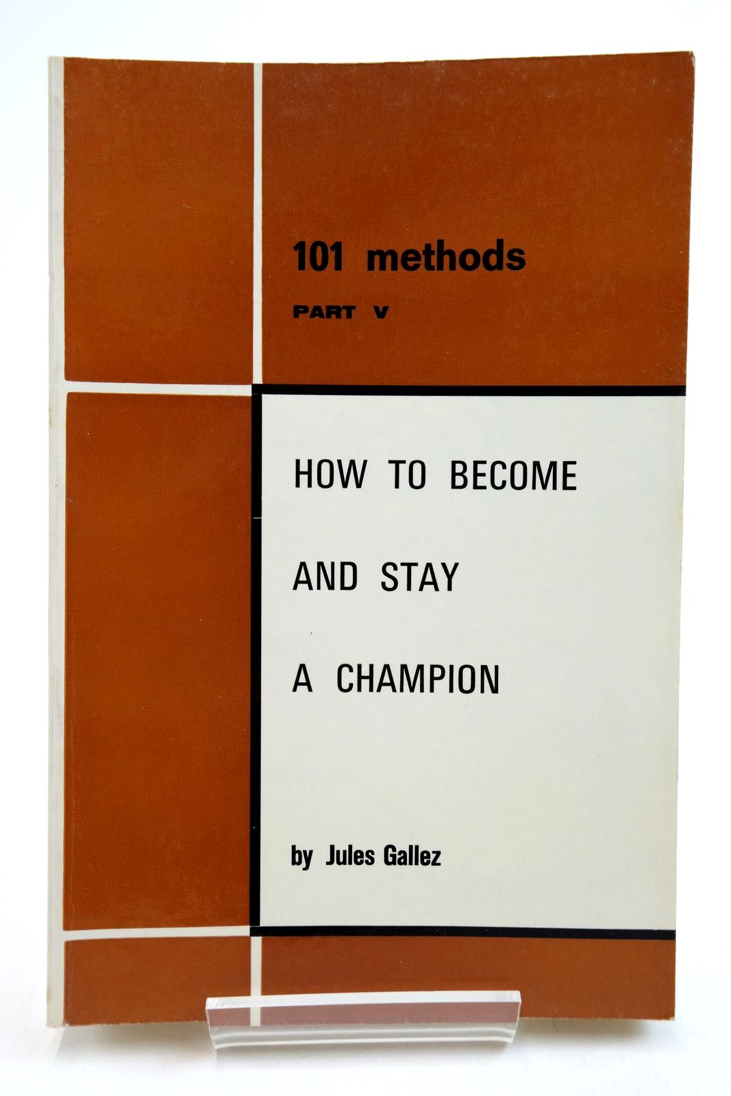 Photo of 101 METHODS PART V HOW TO BECOME AND STAY A CHAMPION written by Gallez, Jules published by De Belgische Duivensport (STOCK CODE: 2134811)  for sale by Stella & Rose's Books