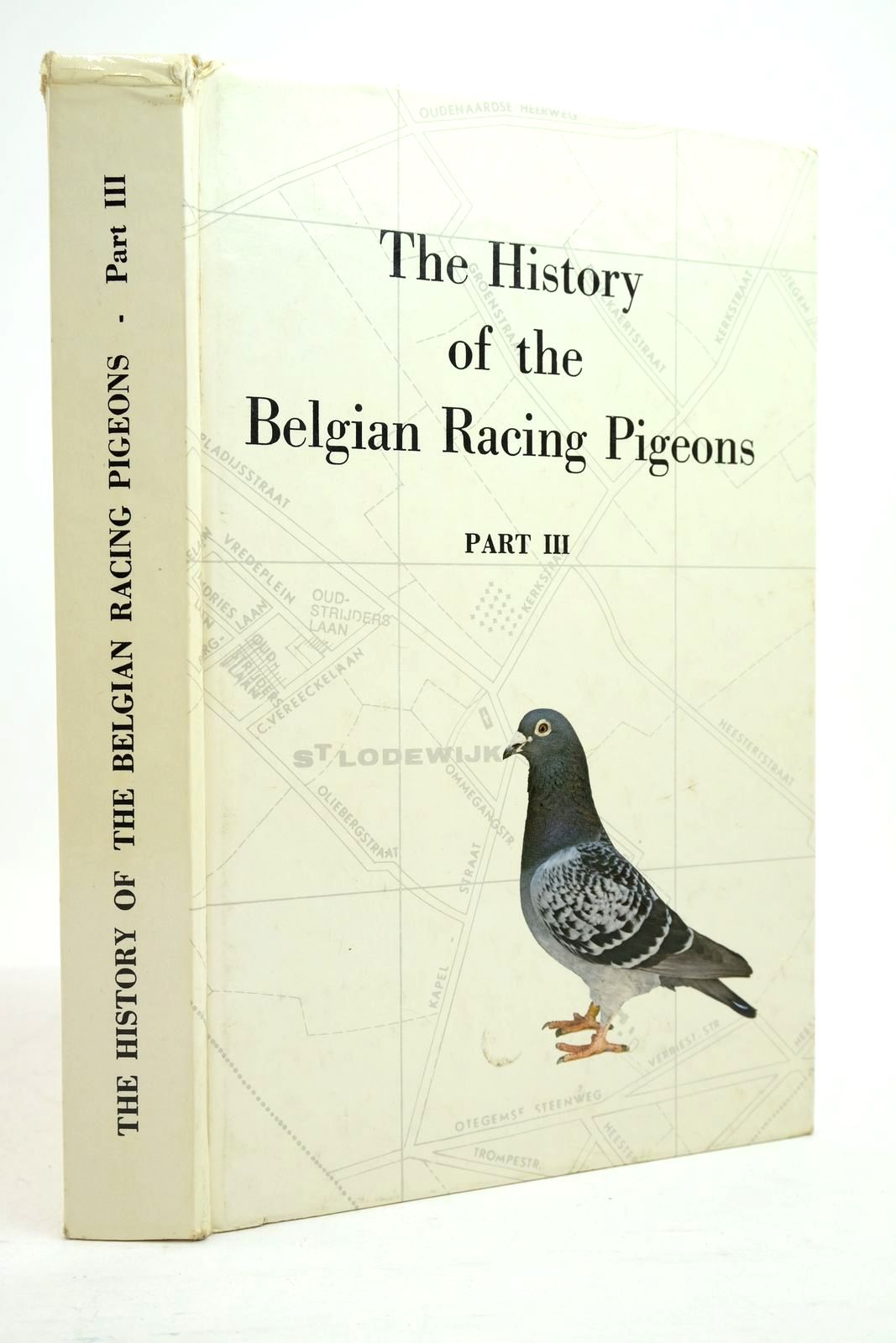 Photo of THE HISTORY OF BELGIAN RACING PIGEONS PART III written by Gallez, Jules Wilcox, Ralph H. (STOCK CODE: 2134818)  for sale by Stella & Rose's Books