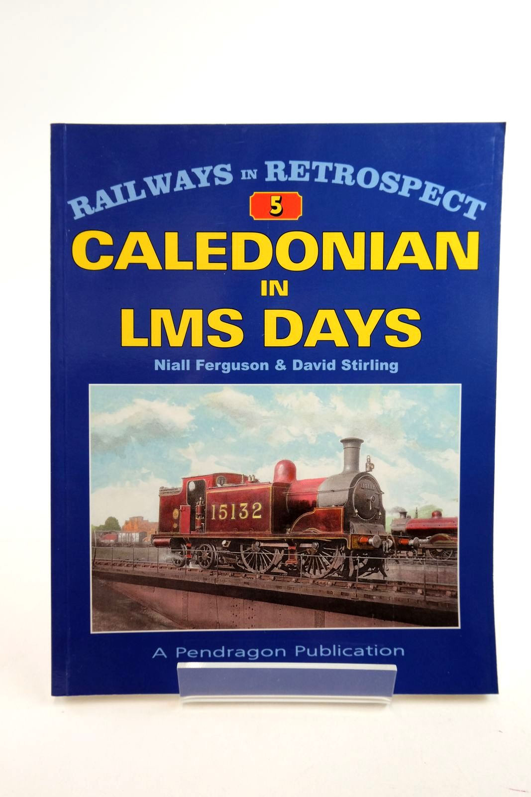 Photo of CALEDONIAN IN LMS DAYS written by Ferguson, Niall Stirling, David published by Pendragon Publishing Limited (STOCK CODE: 2134872)  for sale by Stella & Rose's Books