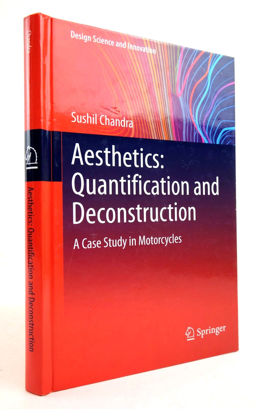 Photo of AESTHETICS: QUANTIFICATION AND DECONSTRUCTION: A CASE STUDY IN MOTORCYCLES written by Chandra, Sushil published by Springer (STOCK CODE: 2134917)  for sale by Stella & Rose's Books