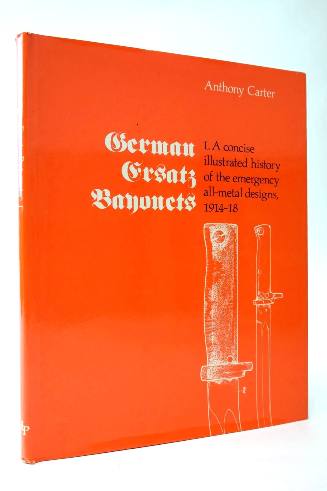 Photo of GERMAN ERSATZ BAYONETS. 1 written by Carter, Anthony published by The Lyon Press (STOCK CODE: 2135065)  for sale by Stella & Rose's Books