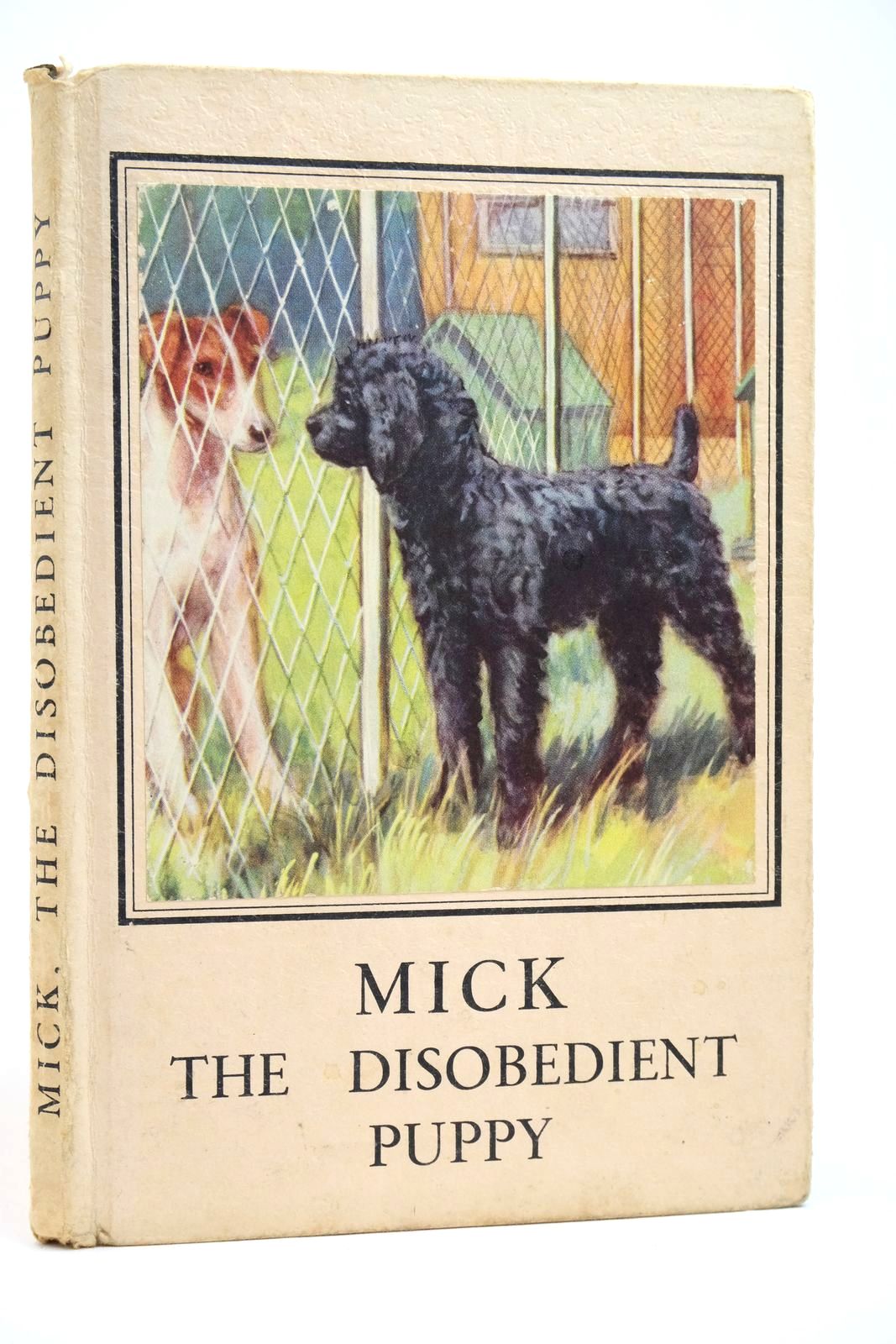 Photo of MICK THE DISOBEDIENT PUPPY written by Barr, Noel illustrated by Hickling, P.B. published by Wills &amp; Hepworth Ltd. (STOCK CODE: 2135156)  for sale by Stella & Rose's Books