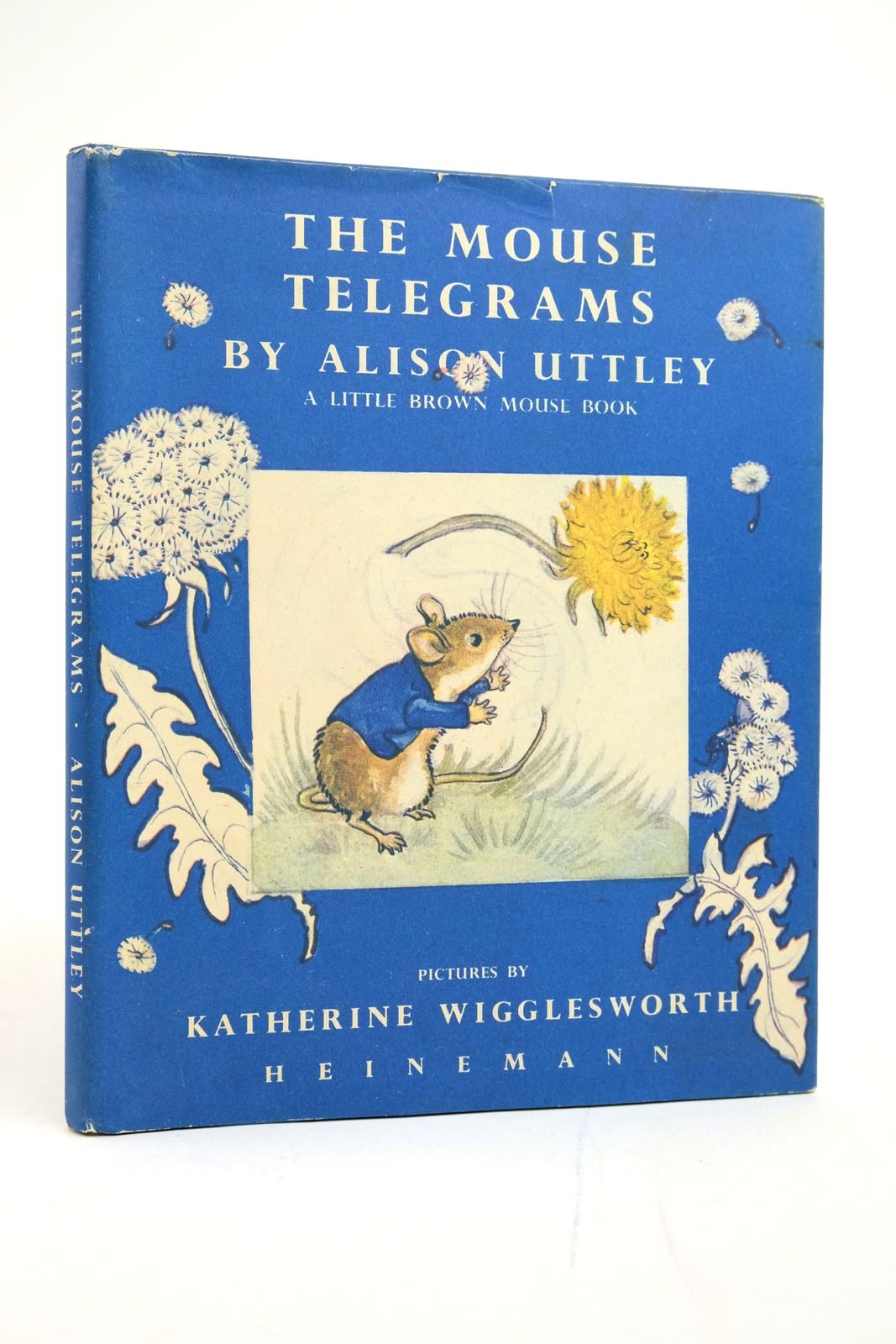Photo of THE MOUSE TELEGRAMS written by Uttley, Alison illustrated by Wigglesworth, Katherine published by Heinemann (STOCK CODE: 2135213)  for sale by Stella & Rose's Books