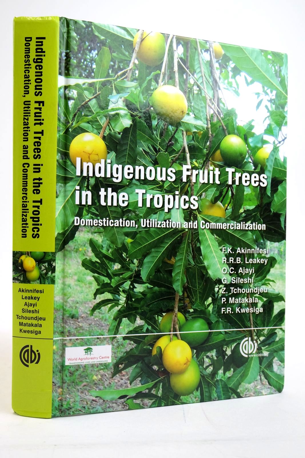Photo of INDIGENOUS FRUIT TREES IN THE TROPICS written by Akinnifesi, Festus K. Leakey, Roger R.B. et al, published by Cabi International (STOCK CODE: 2135332)  for sale by Stella & Rose's Books