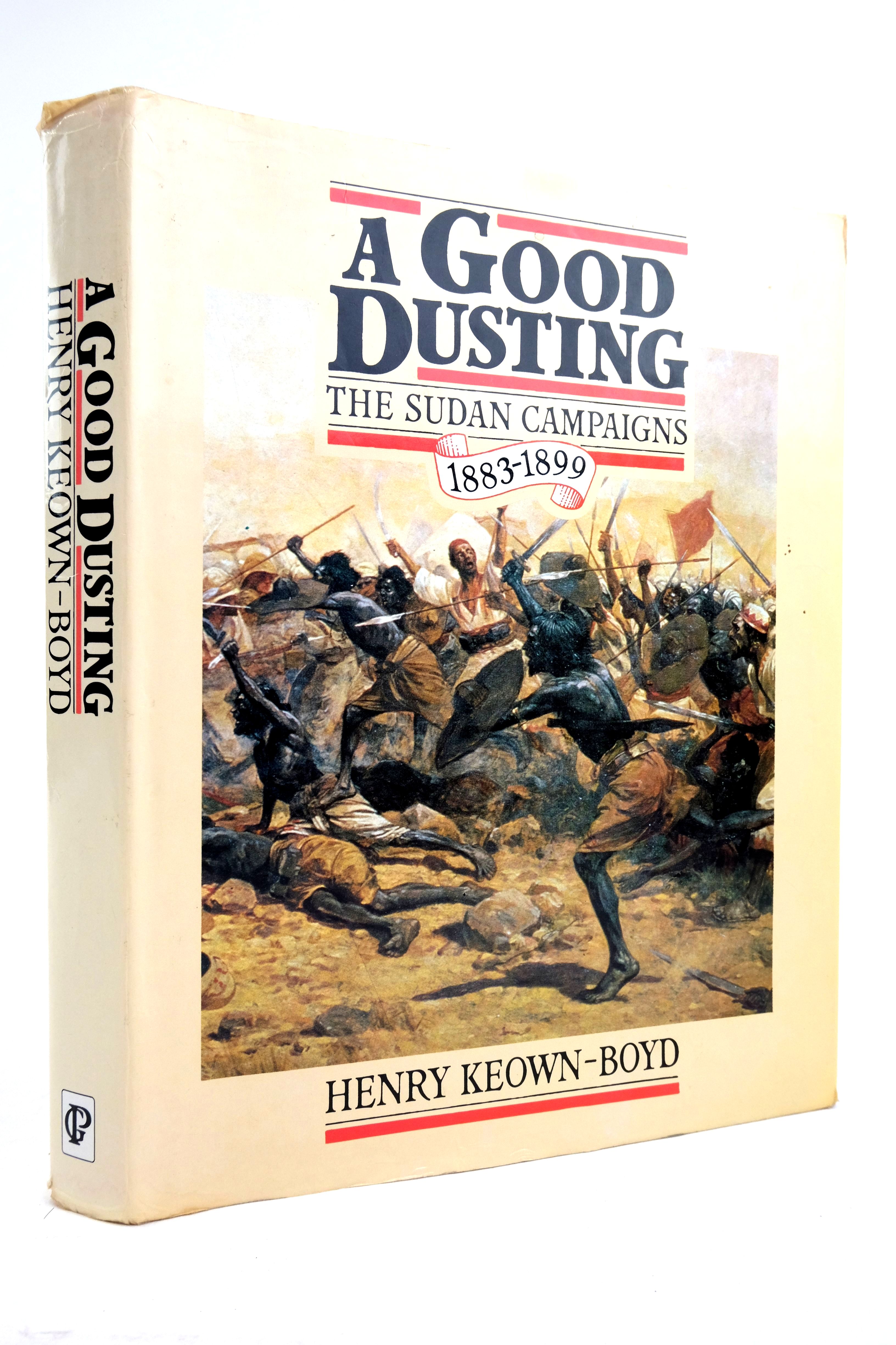 Photo of A GOOD DUSTING: THE SUDAN CAMPAIGNS 1883 - 1899 written by Keown-Boyd, Henry published by Guild Publishing (STOCK CODE: 2135530)  for sale by Stella & Rose's Books