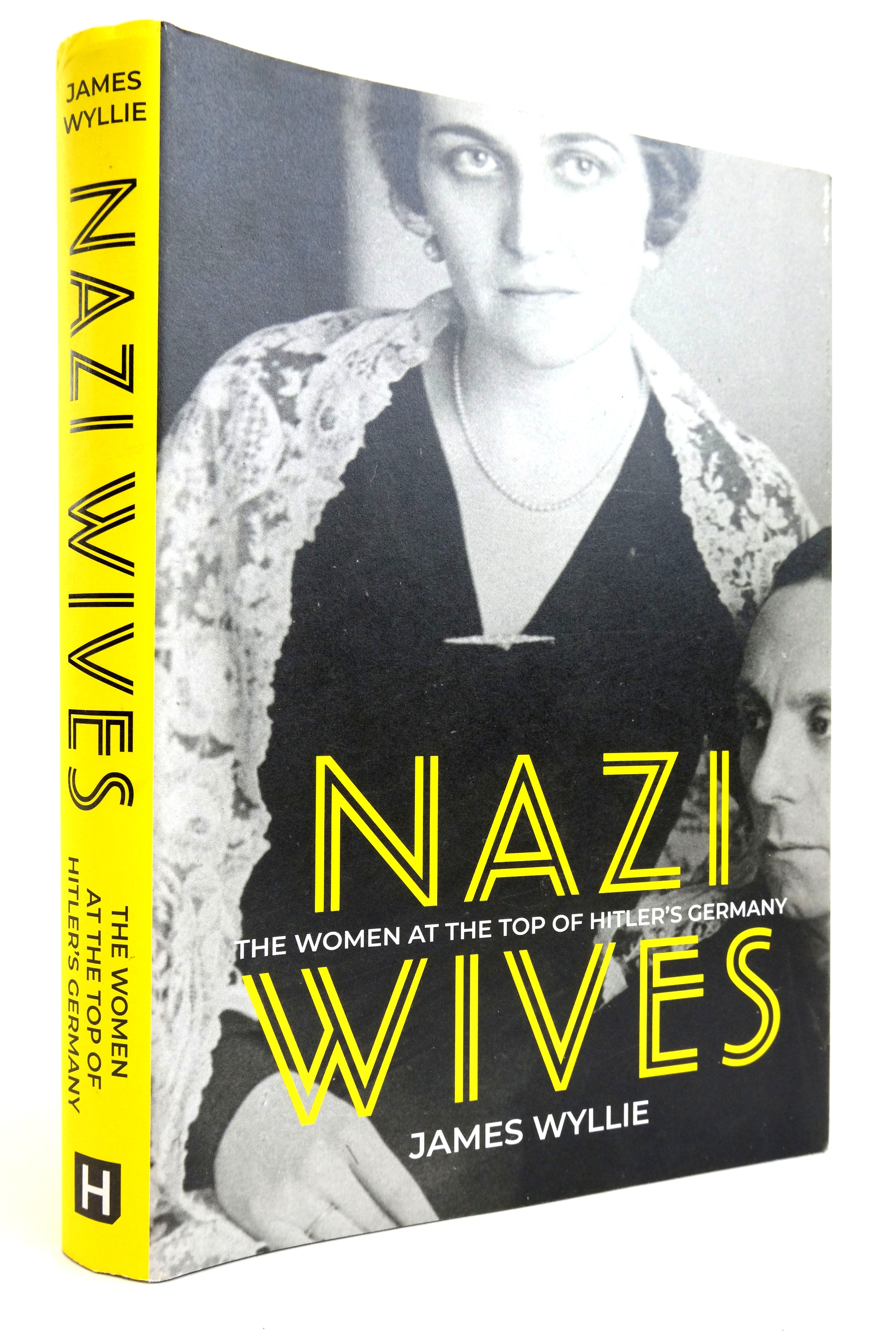 Photo of NAZI WIVES: THE WOMEN AT THE TOP OF HITLER'S GERMANY written by Wyllie, James published by The History Press (STOCK CODE: 2135535)  for sale by Stella & Rose's Books