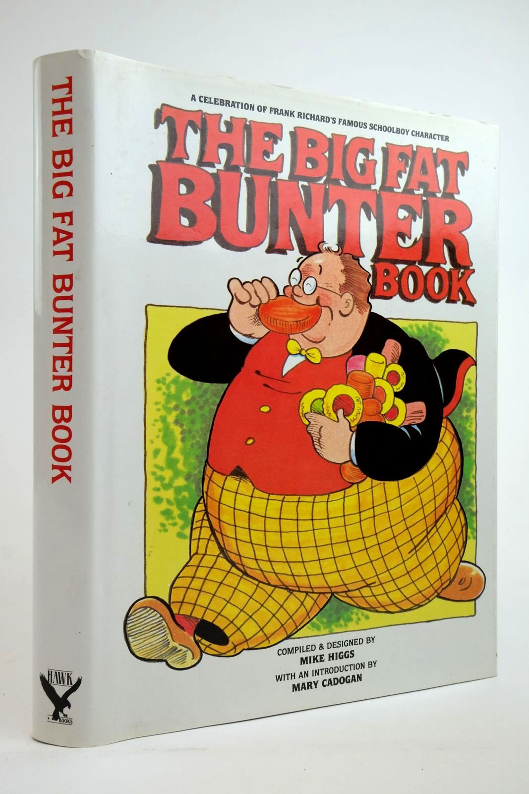 Photo of THE BIG FAT BUNTER BOOK written by Richards, Frank
Higgs, Mike
Cadogan, Mary published by Hawk Books Limited (STOCK CODE: 2135585)  for sale by Stella & Rose's Books