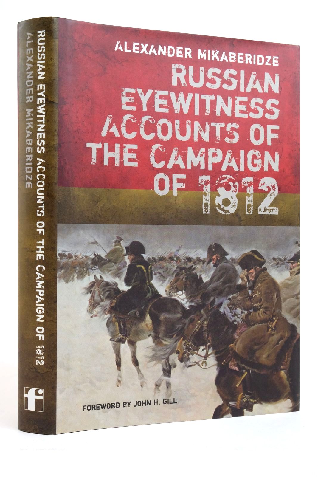 Photo of RUSSIAN EYEWITNESS ACCOUNTS OF THE CAMPAIGN OF 1812 written by Mikaberidze, Alexander Gill, John H. published by Frontline Books (STOCK CODE: 2135753)  for sale by Stella & Rose's Books