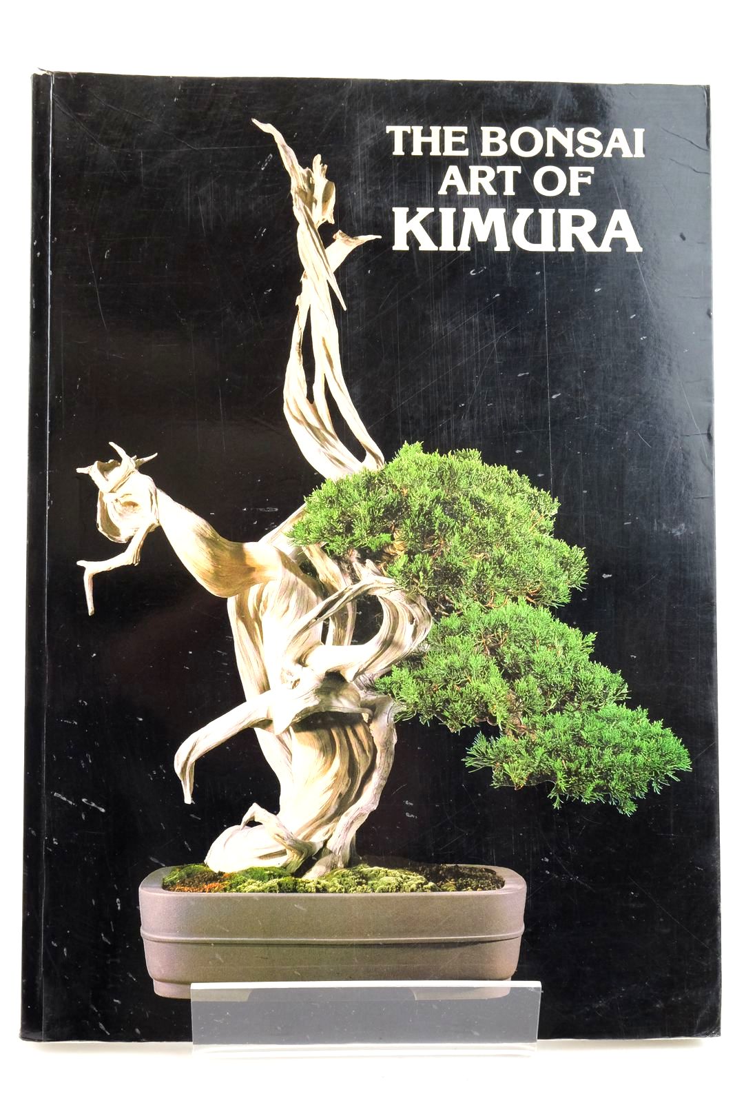 Stella & Rose's Books THE BONSAI ART OF KIMURA Written By Katsuhito
