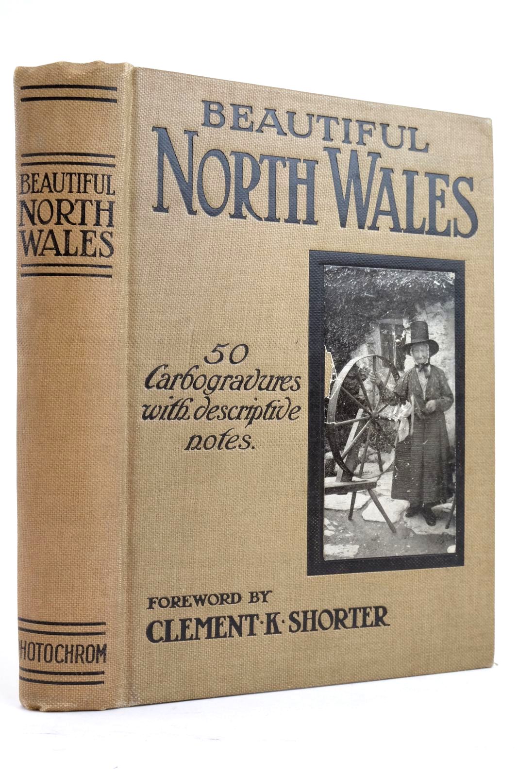 Photo of BEAUTIFUL NORTH WALES written by Shorter, Clement K. published by The Photochrom Co. Ltd. (STOCK CODE: 2135857)  for sale by Stella & Rose's Books