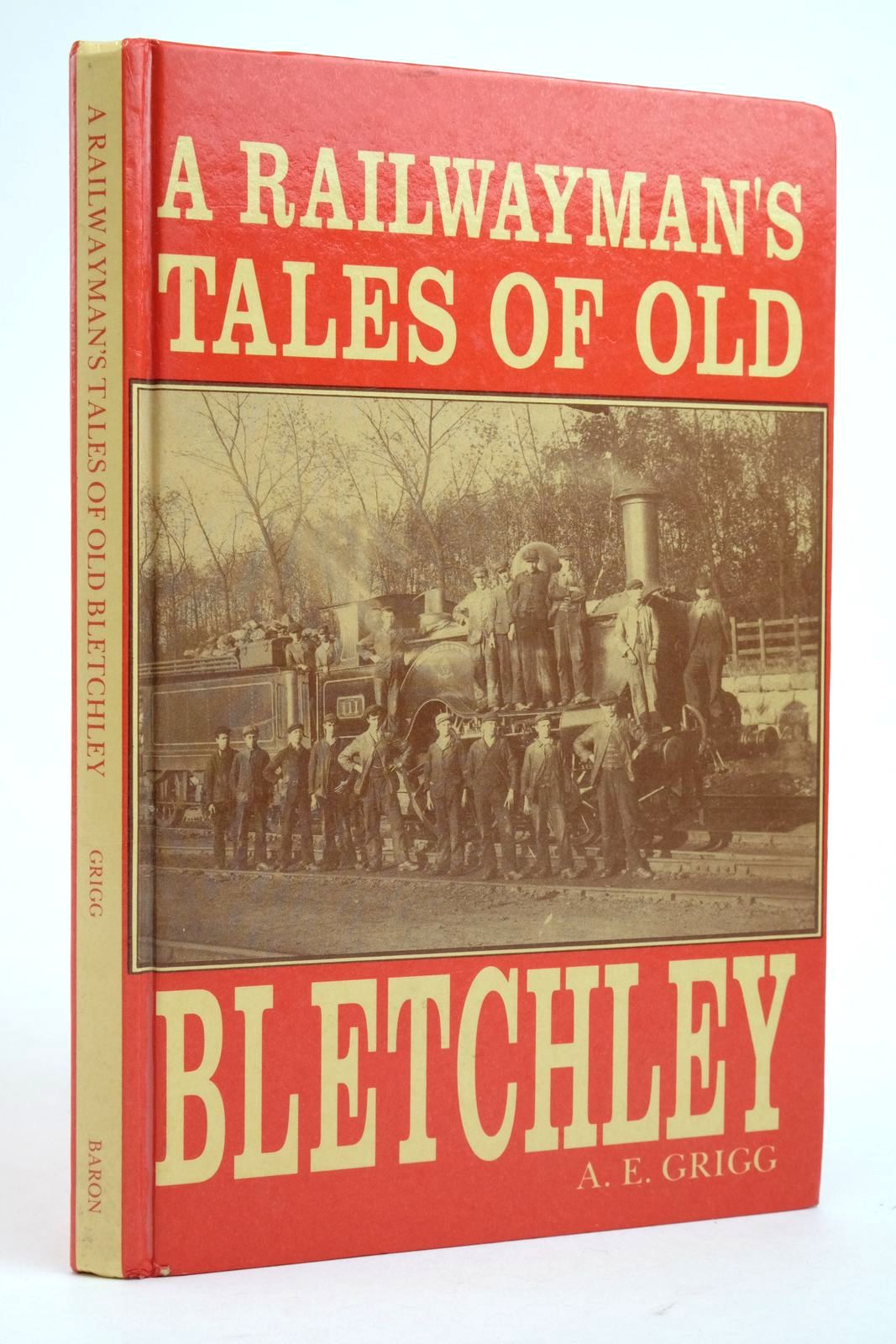 Photo of A RAILWAYMAN'S TALES OF OLD BLETCHLEY- Stock Number: 2136116