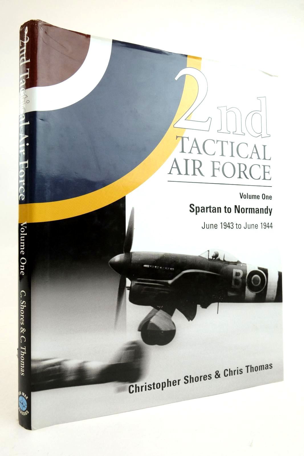Photo of 2ND TACTICAL AIR FORCE VOLUME ONE SPARTAN TO NORMANDY JUNE 1943 TO JUNE 1944 written by Shores, Christopher Thomas, Chris published by Classic Publications (STOCK CODE: 2136128)  for sale by Stella & Rose's Books